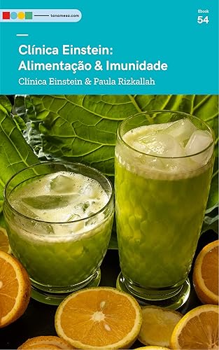 Clínica Einstein - Alimentação e Imunidade: Tá na Mesa (Clinica Einstein)