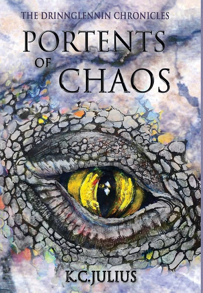 Portents of Chaos (The Drinnglennin Chronicles): Julius, K C