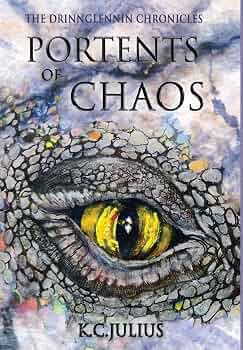 Portents of Chaos (The Drinnglennin Chronicles): Julius, K C