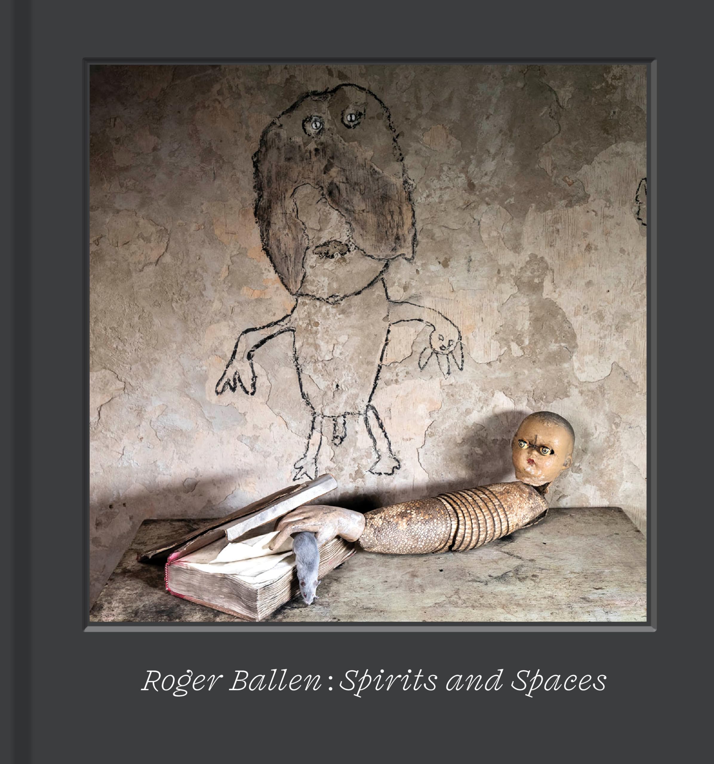 Roger Ballen – Spirits and Spaces by Roger Ballen (Hardback Book)