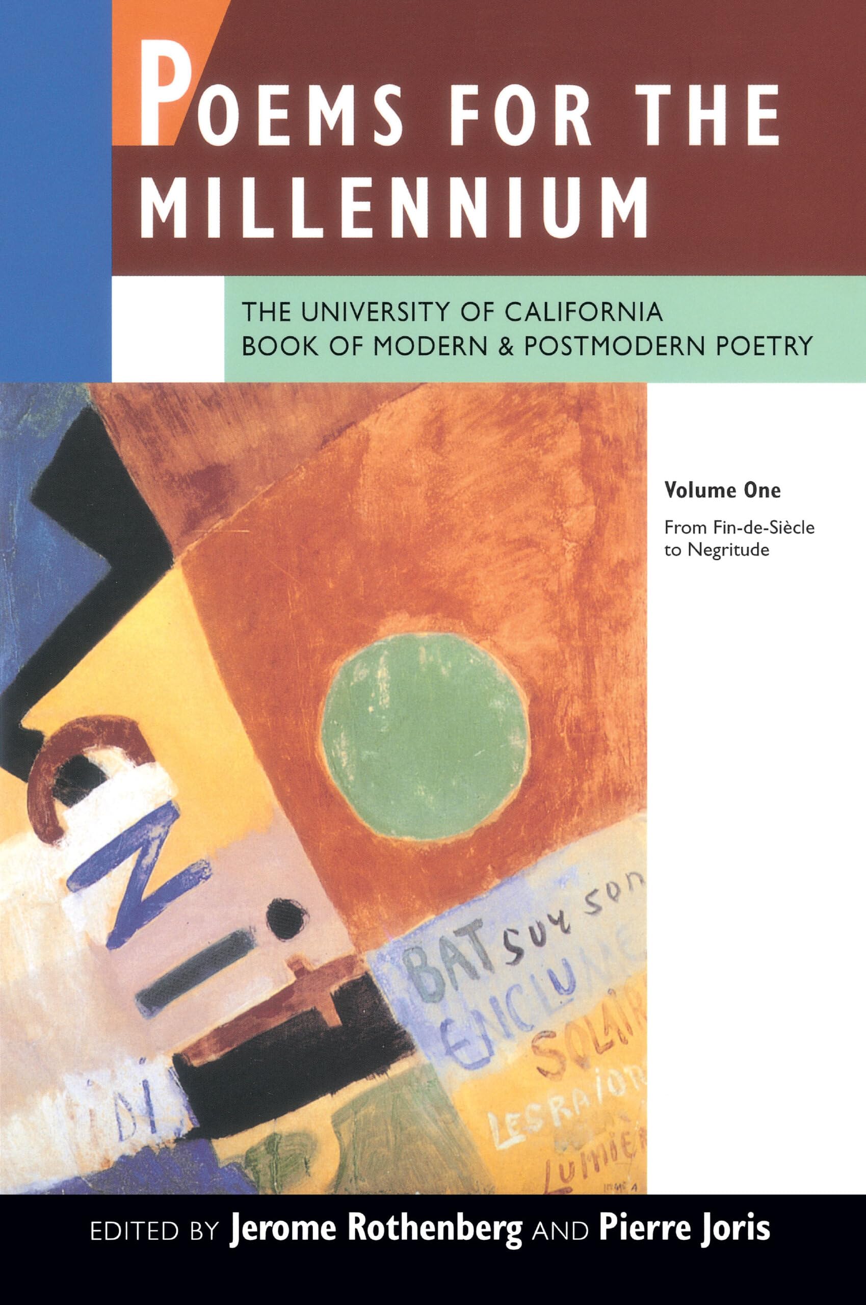 Poems for the Millennium: The University of California Book of Modern and Postmodern Poetry, Vol. 1: From Fin-de-Siecle to Negritude