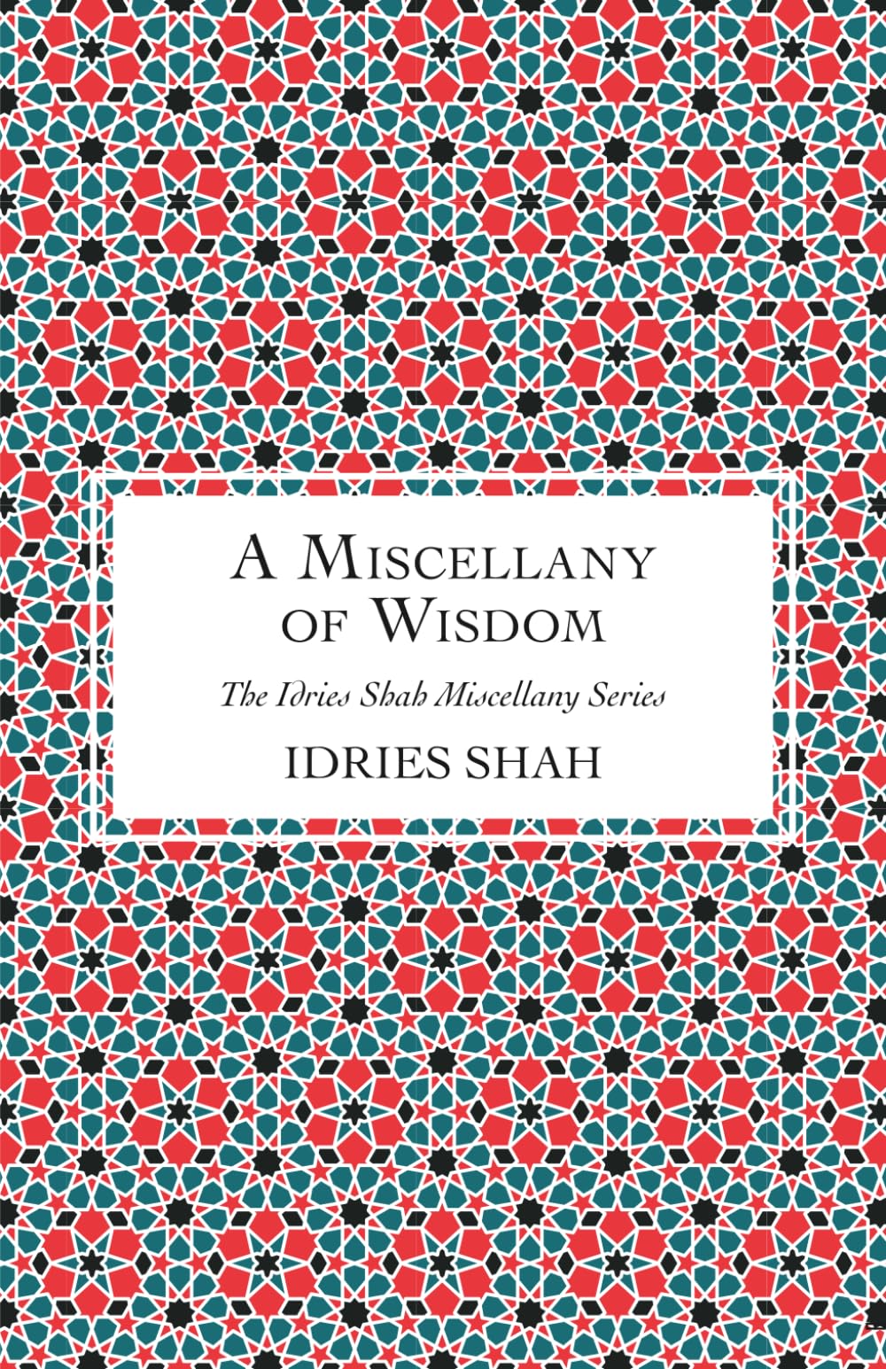 A Miscellany of Wisdom (The Idries Shah Miscellany Series)