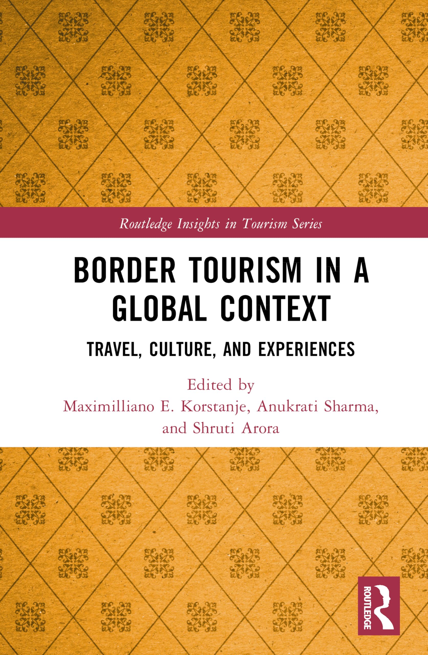 Border Tourism in a Global Context: Travel, Culture, and Experiences (Routledge Insights in Tourism Series)