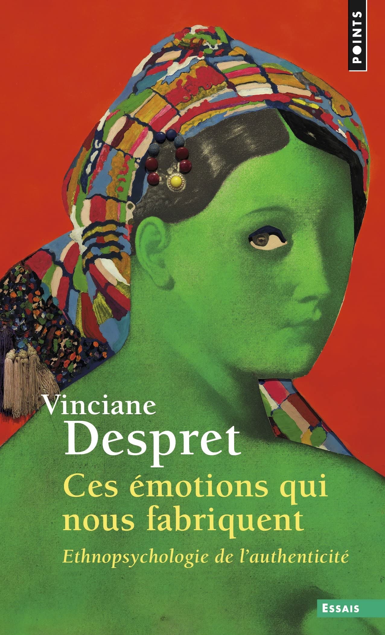 Ces émotions qui nous fabriquent. Ethnopsychologie de l'authenticité