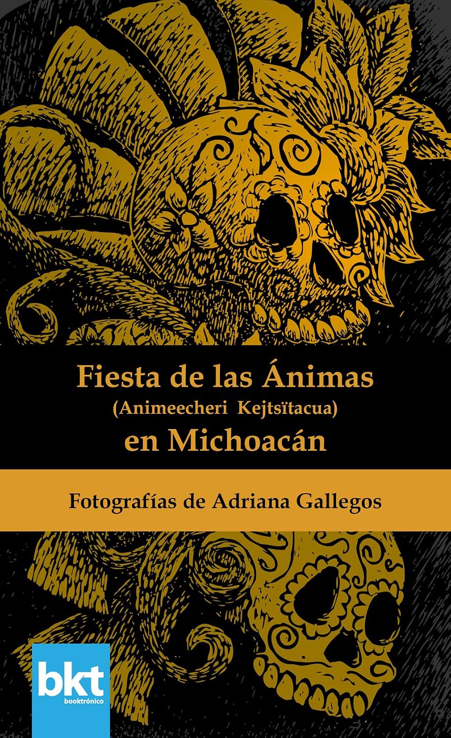 Fiesta de las Ánimas (Animeecheri Kejtsïtacua) en Michoacán (Spanish Edition)