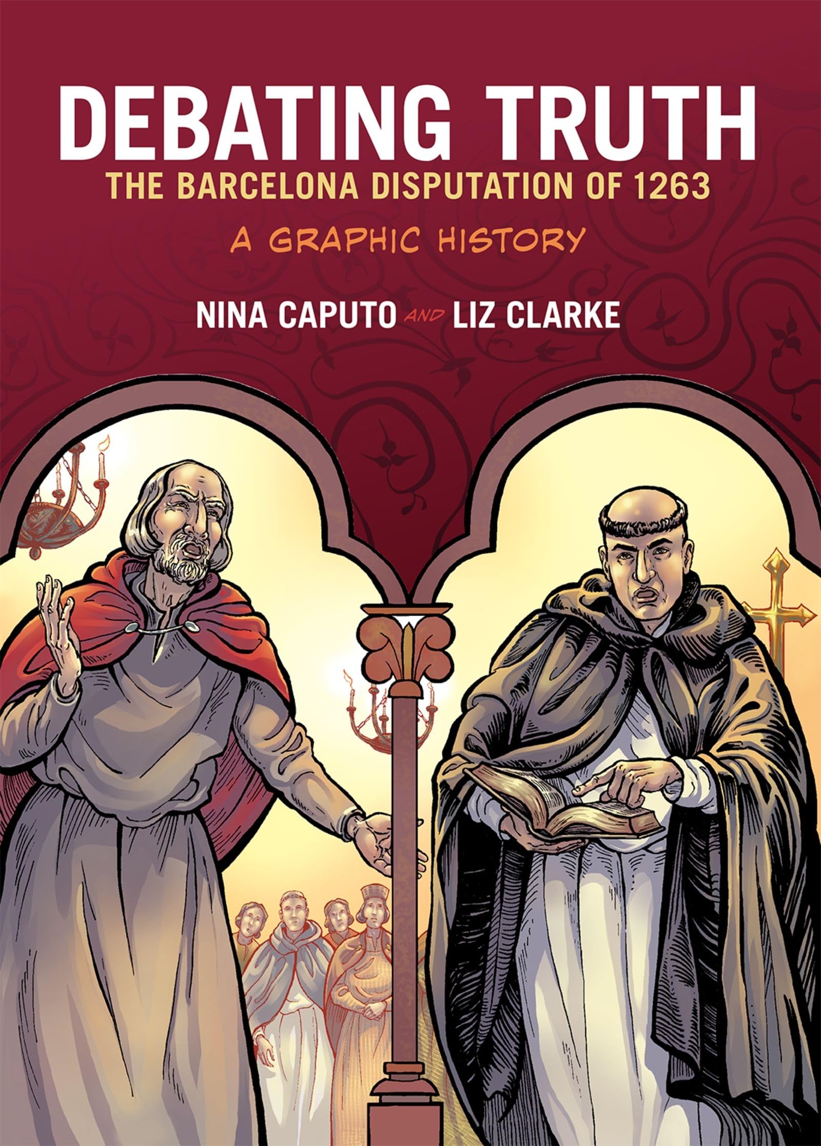 Debating Truth: The Barcelona Disputation of 1263, A Graphic History (Graphic History Series)