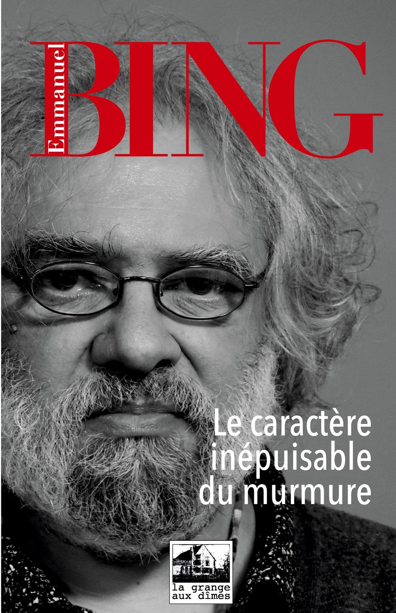 Le caractère inépuisable du murmure: Roman