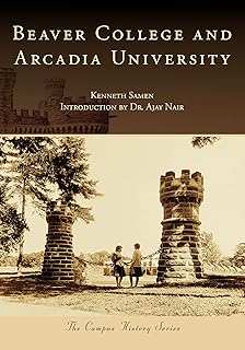 Beaver College and Arcadia University (Campus History)