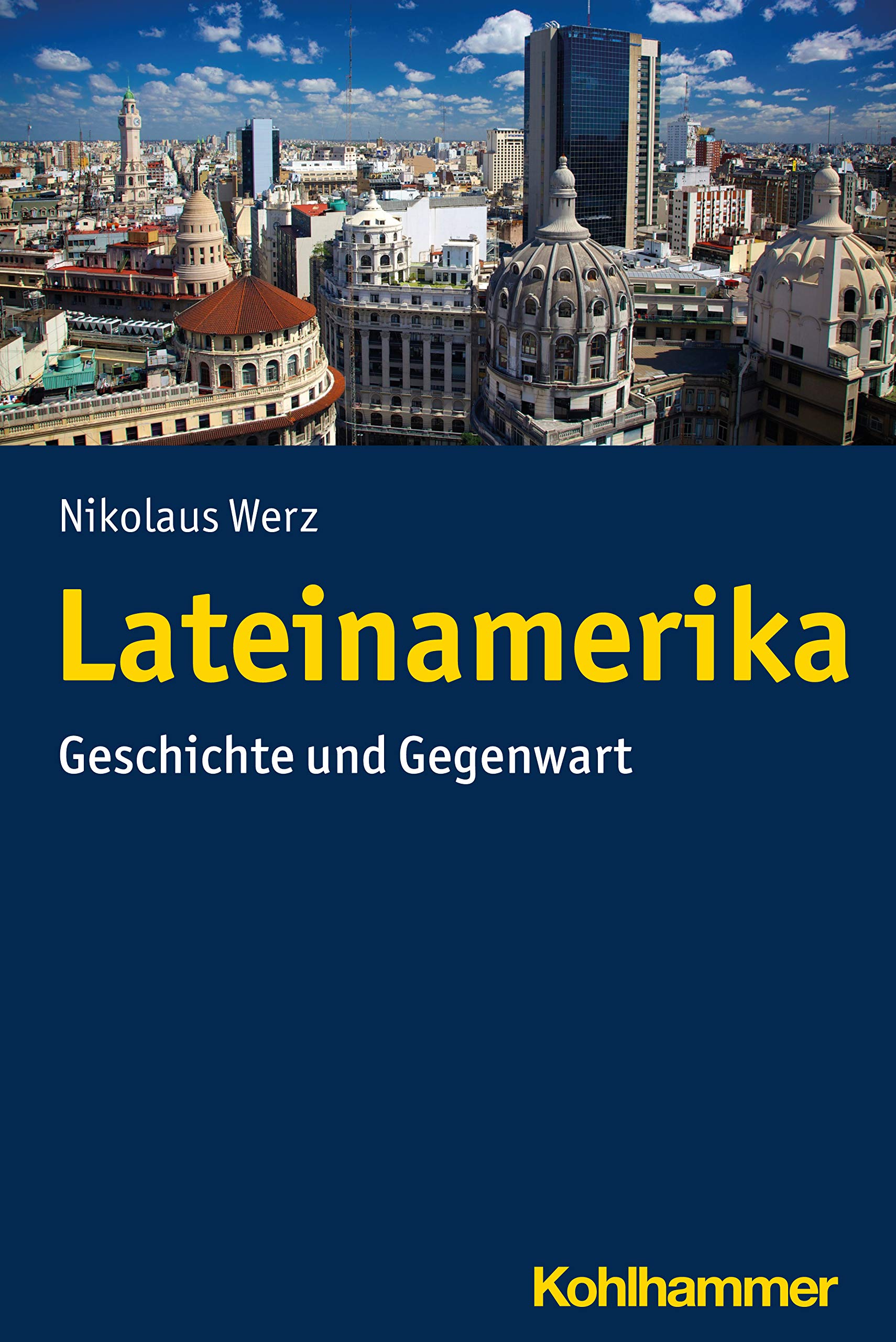 Lateinamerika: Geschichte Und Gegenwart (Landergeschichten)
