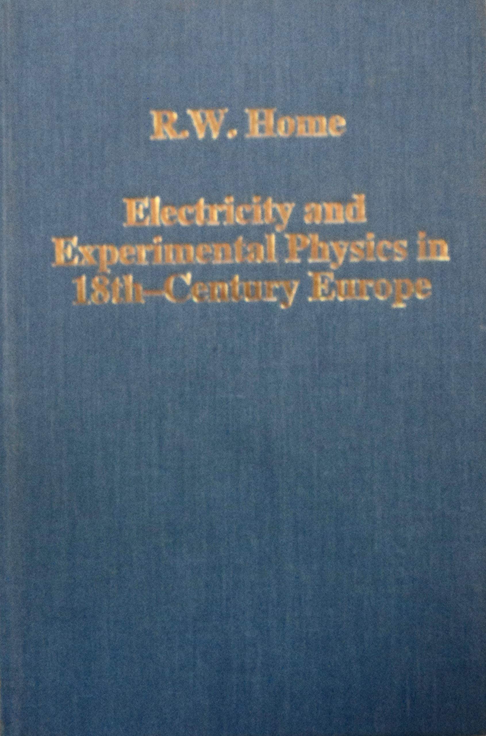 Buy Electricity and Experimental Physics in Eighteenth-Century Europe: 366 (Variorum Collected Studies Series) — BookShops.in