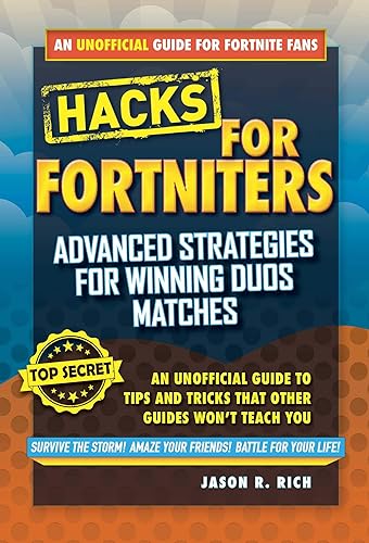 Fortnite Battle Royale Hacks: Advanced Strategies for Winning Duos Matches: An Unofficial Guide to Tips and Tricks That Other Guides Won't Teach You