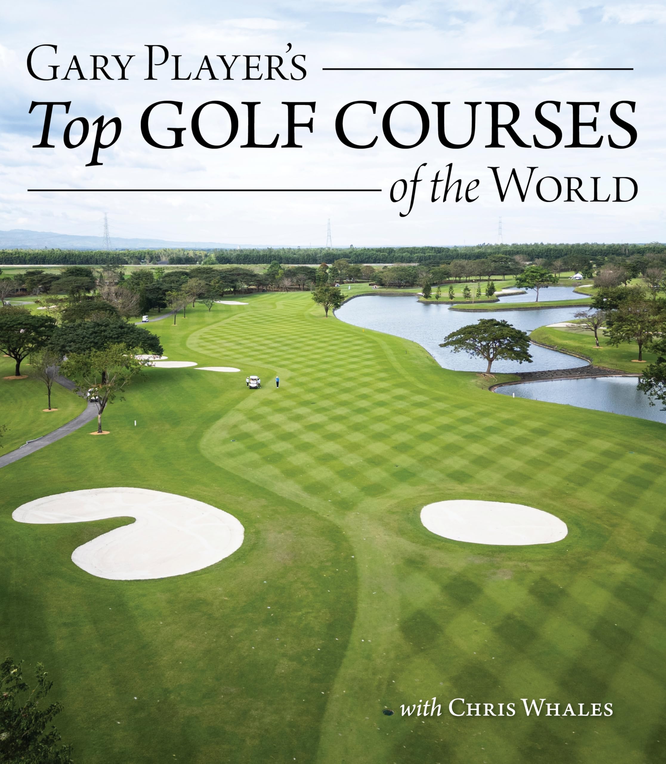 Gary Player's Top Golf Courses of the World by Gary Player - 9781504801645