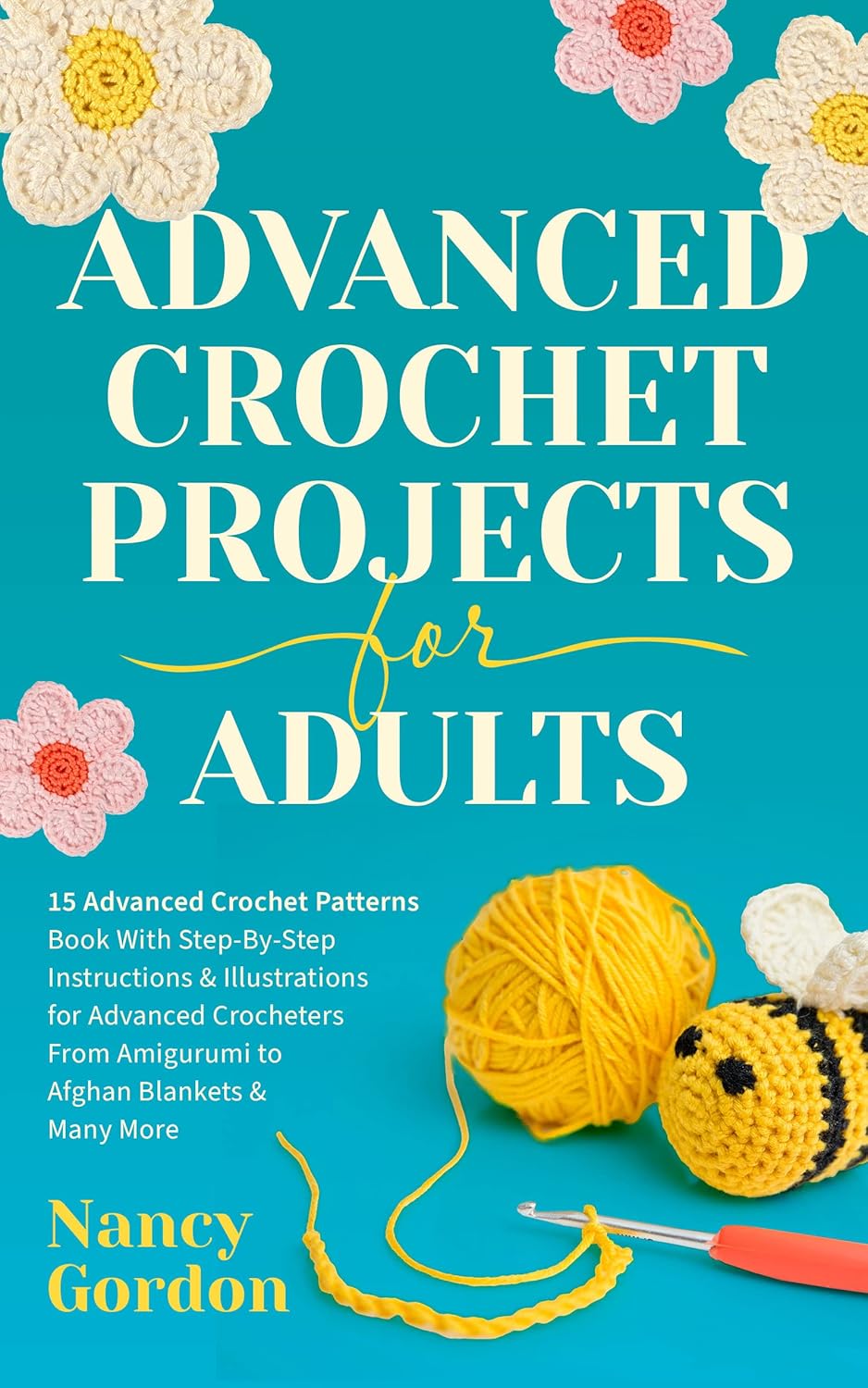 Advanced Crochet Projects For Adults 15 Advanced Crochet Patterns Book