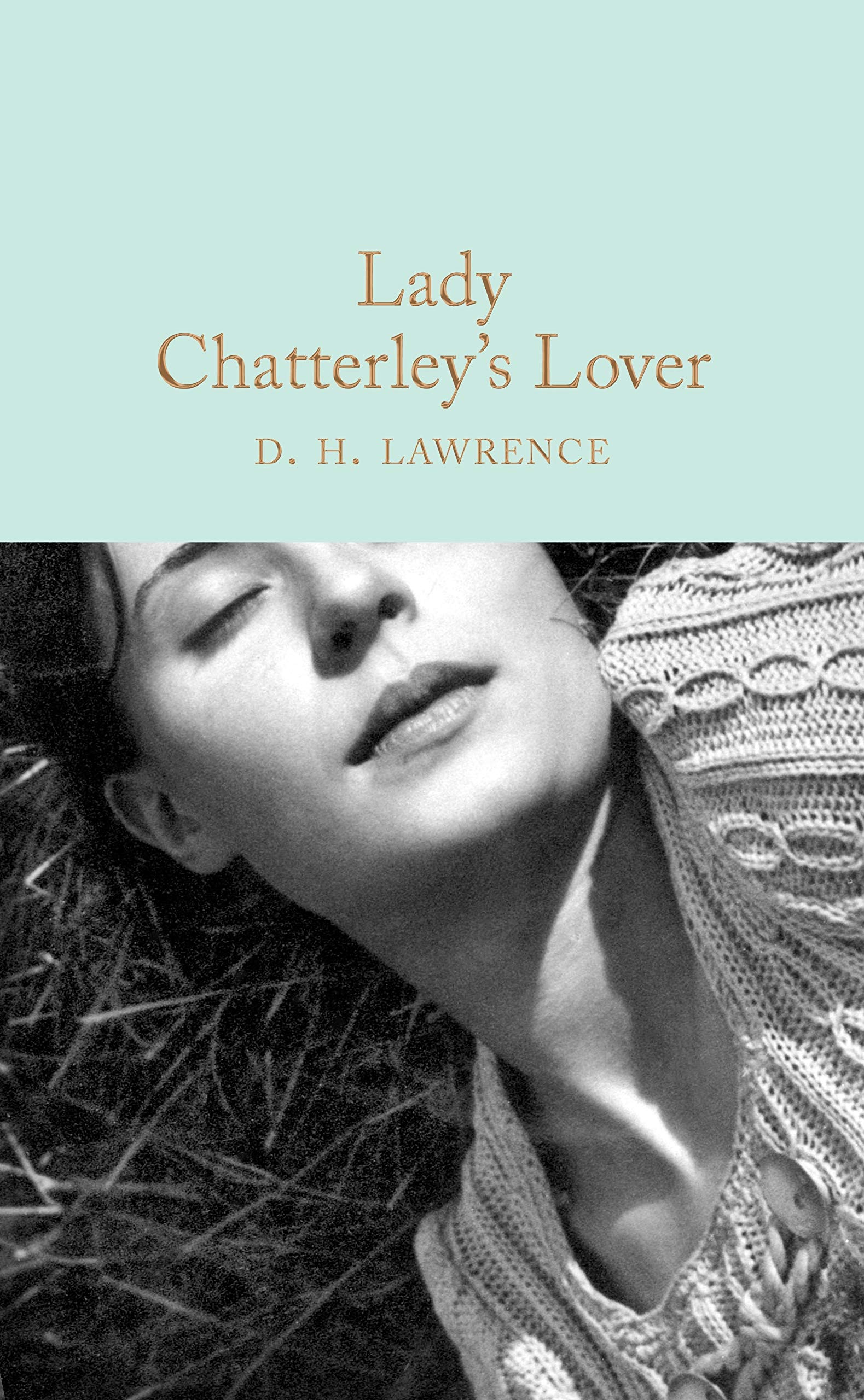 Lady Chatterley's Lover: The controversial literary classic.: 142 (Macmillan Collector's Library, 142)