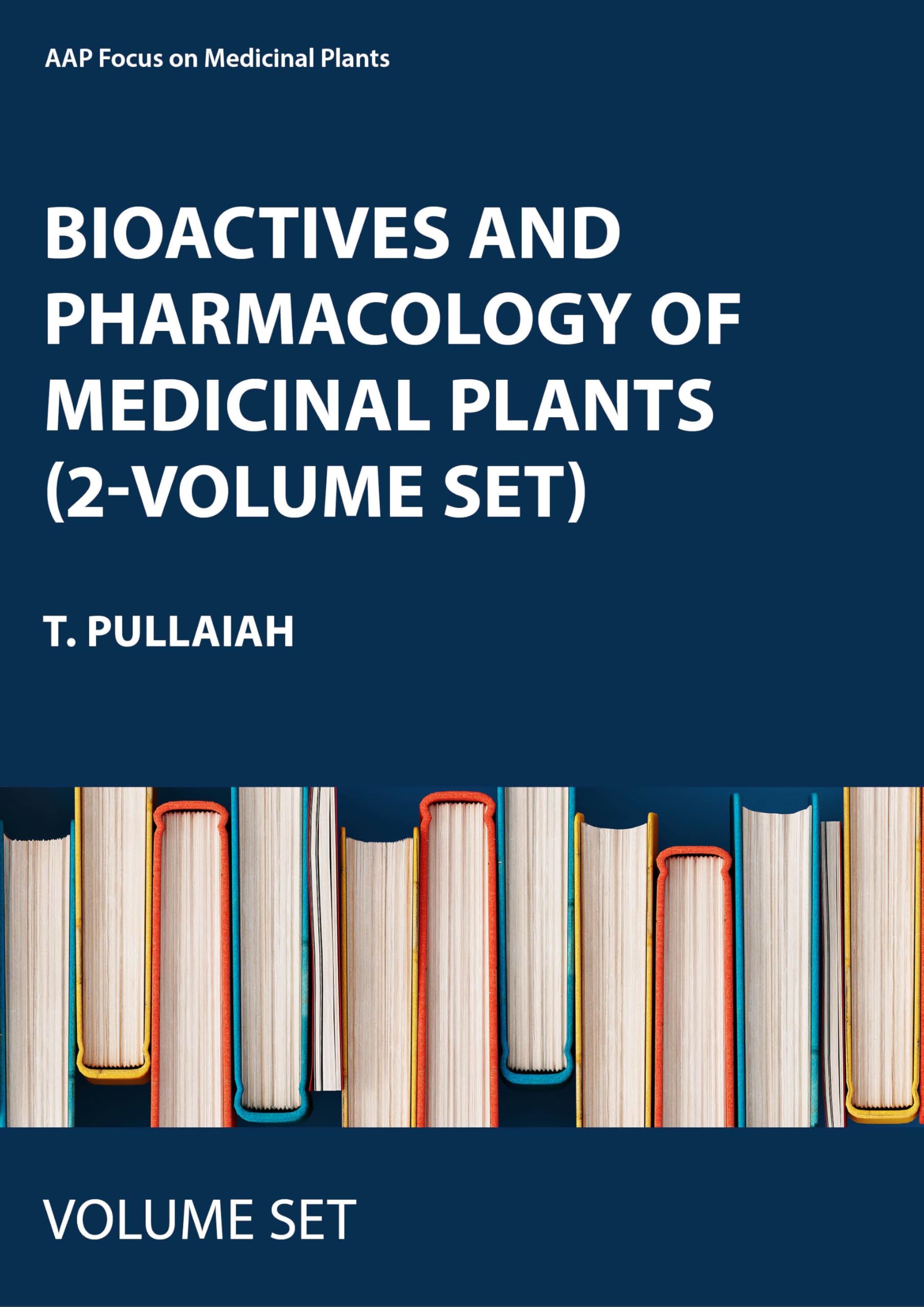 Bioactives and Pharmacology of Medicinal Plants (2-volume set) (AAP Focus on Medicinal Plants)