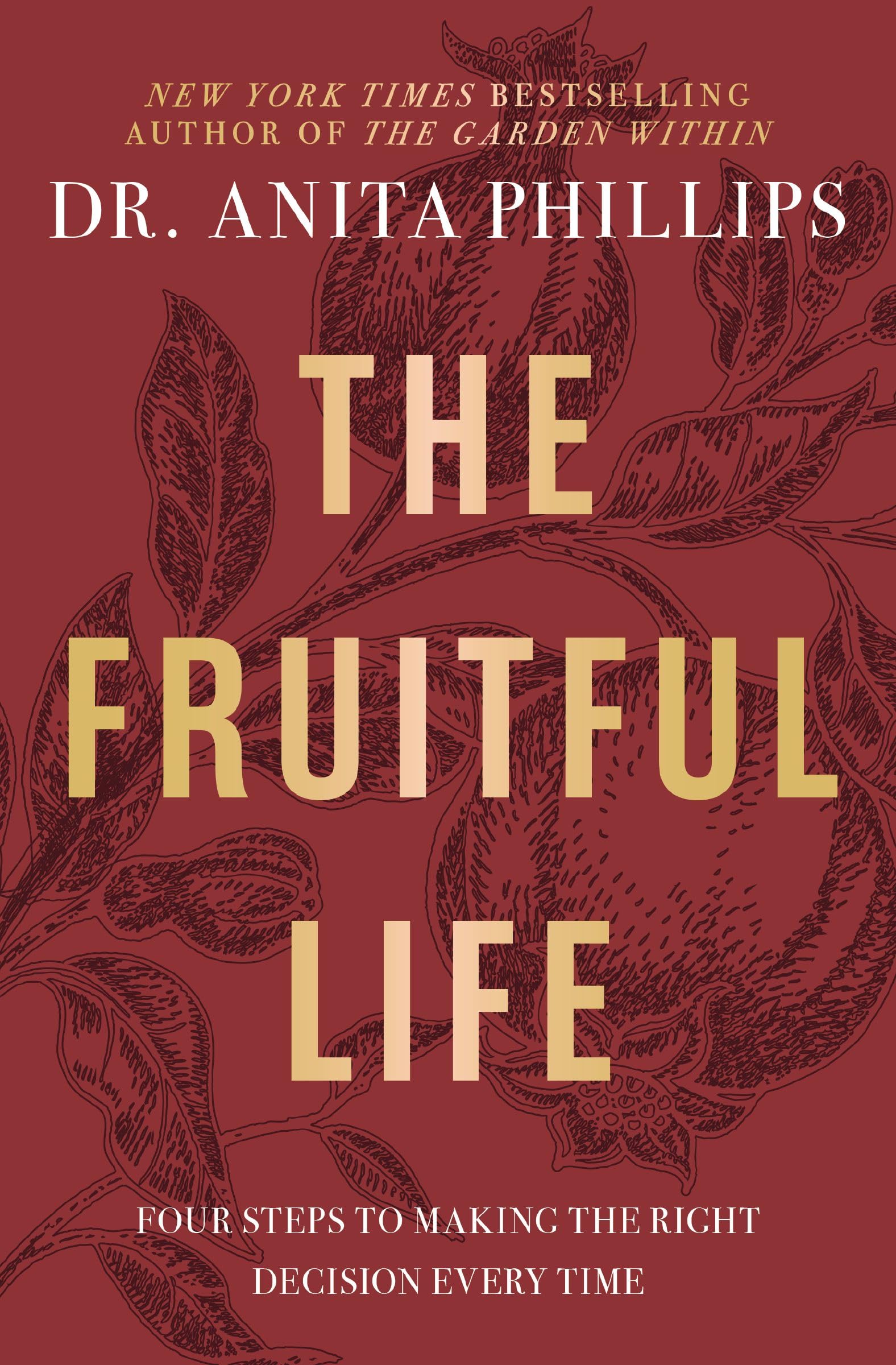 The Fruitful Life: Four Steps to Making the Right Decision Every Time