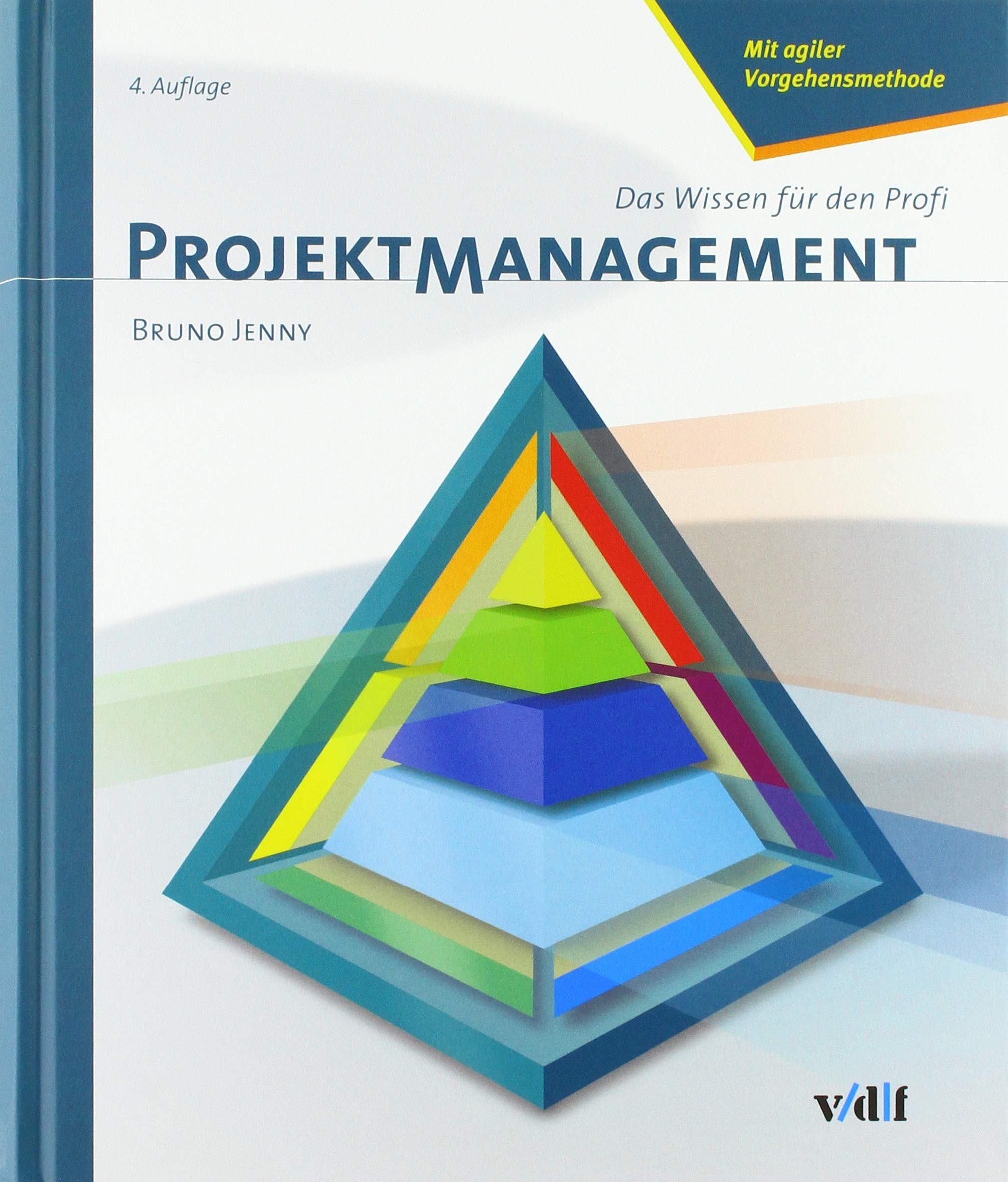 Projektmanagement: Das Wissen für den Profi