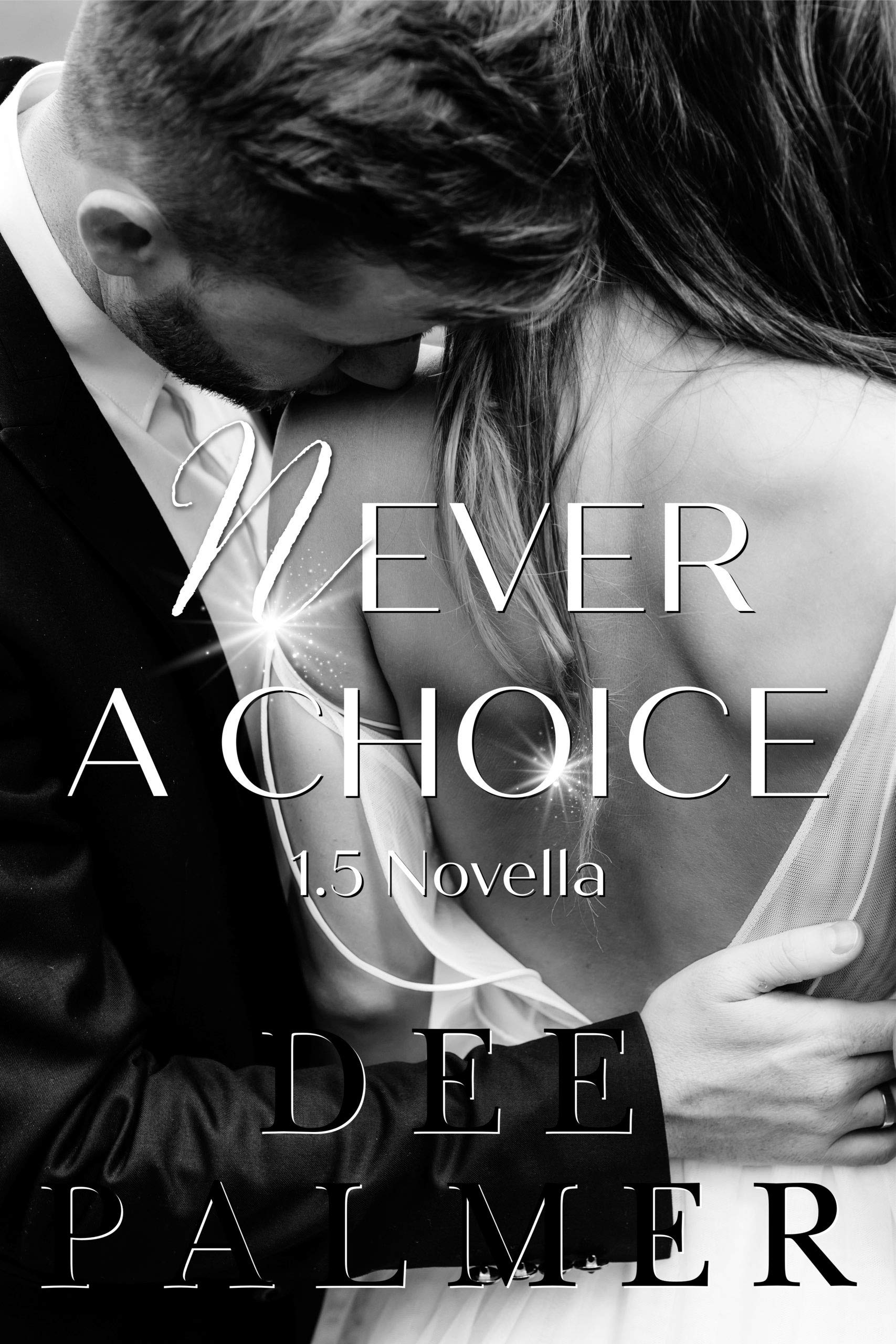 Never a Choice 1.5: Novella from The Choices Trilogy (explicit hot BDSM billionaire valentines short read)