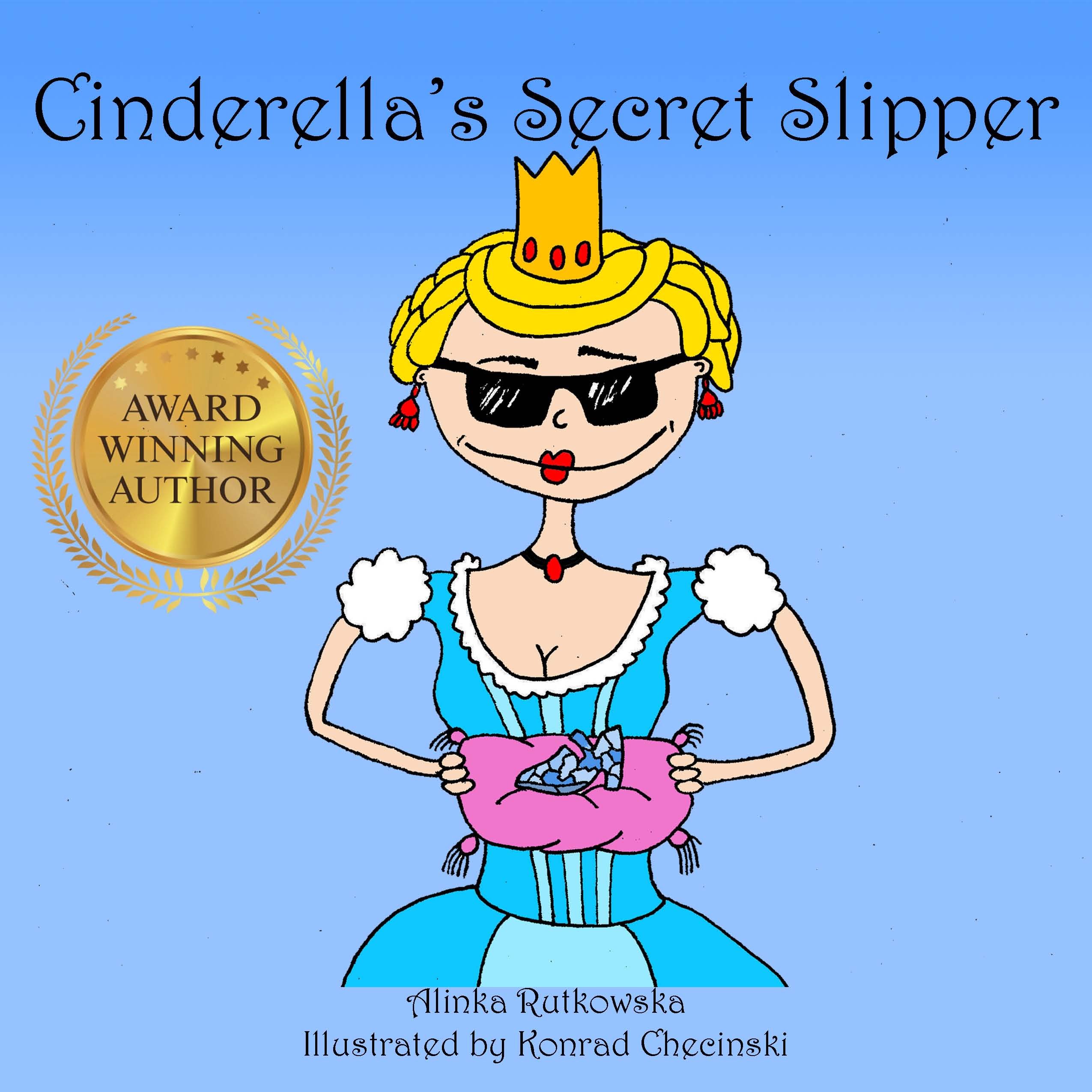 Cinderella's Secret Slipper (Classic Fairy Tales with a Modern Twist)