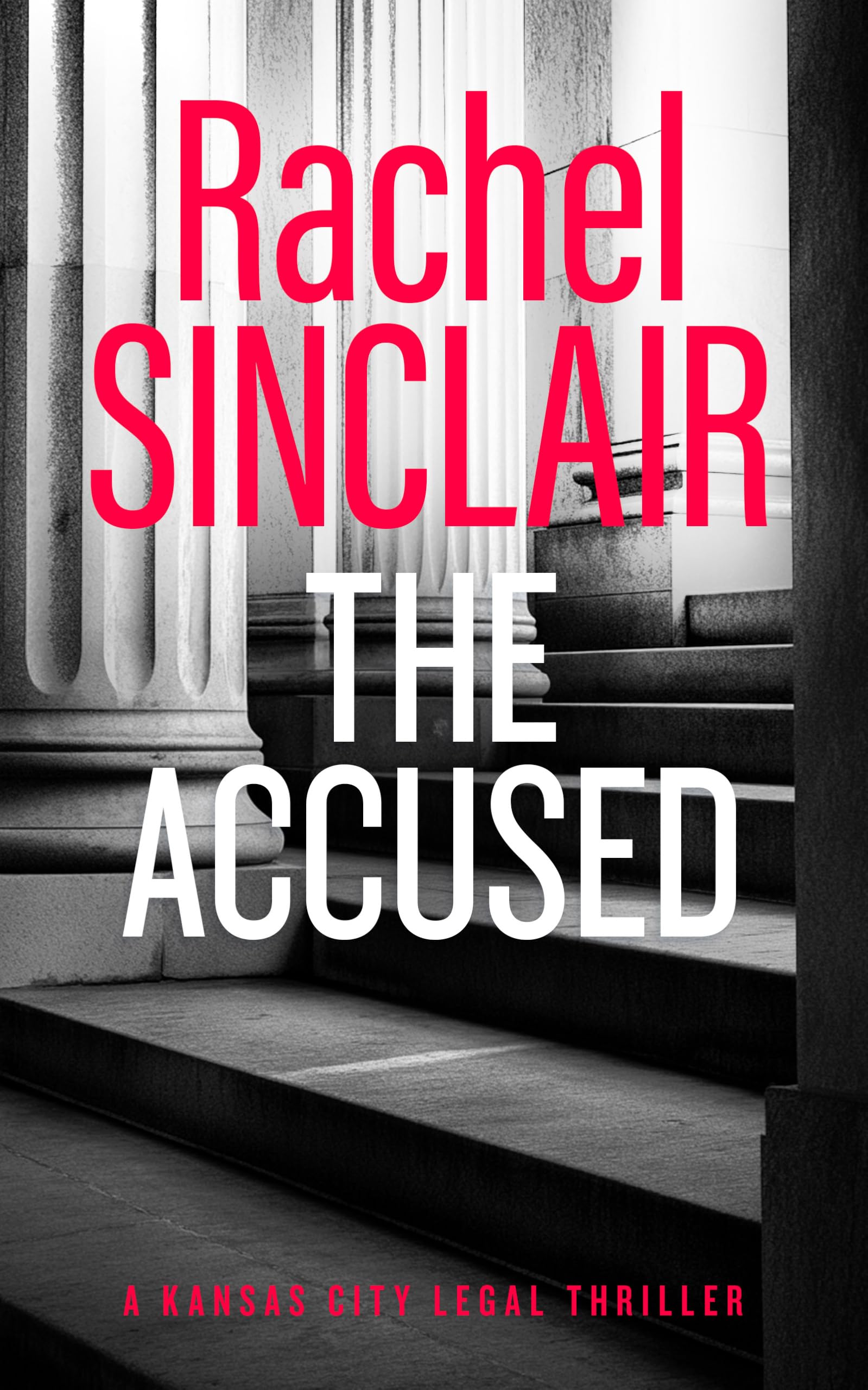 The Accused: 9 (Kansas City Legal Thrillers)