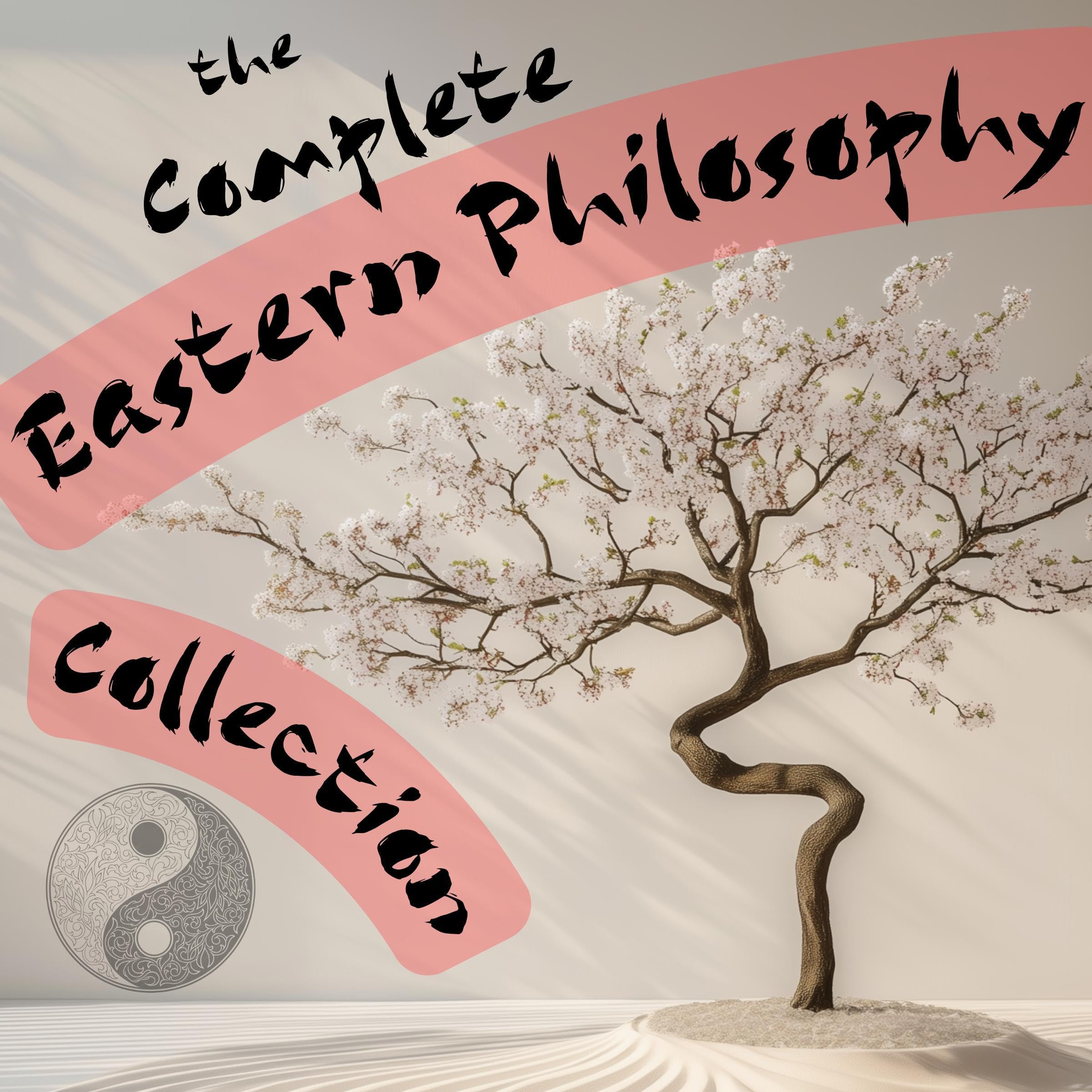 The Complete Eastern Philosophy Collection