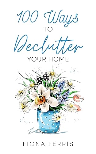 100 Ways to Declutter Your Home
