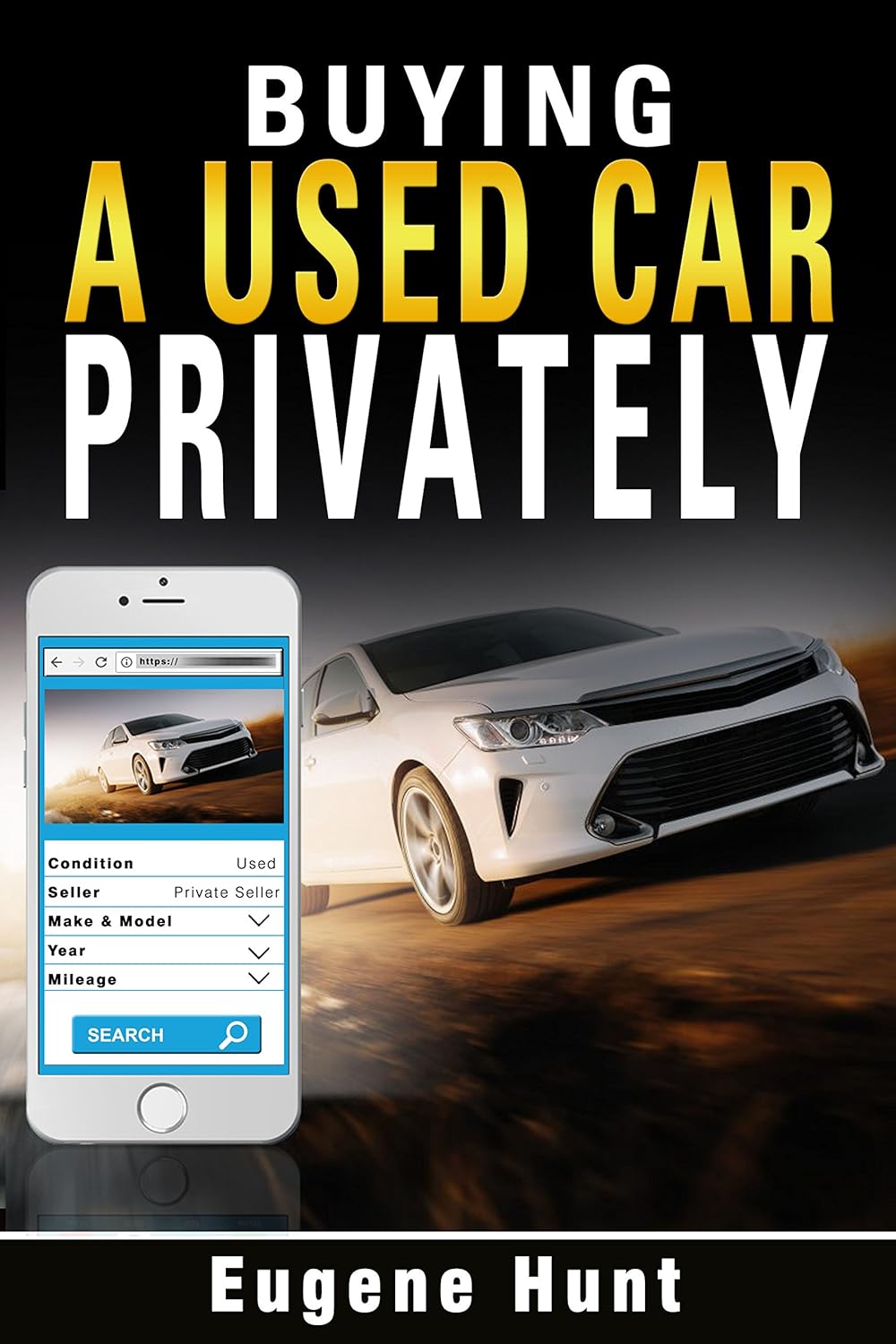 Buying a Used Car Privately eBook Hunt, Eugene Kindle Store