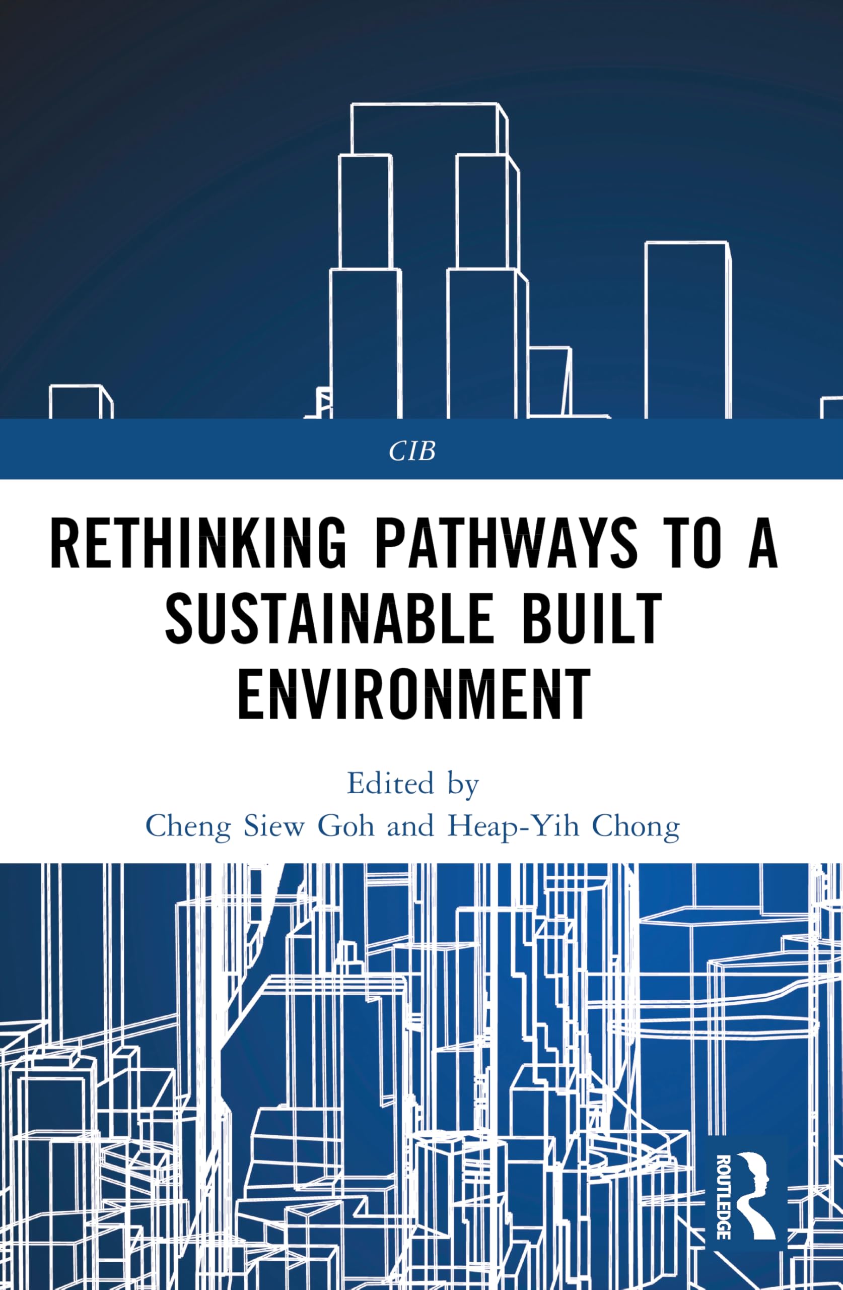 Rethinking Pathways to a Sustainable Built Environment (CIB)