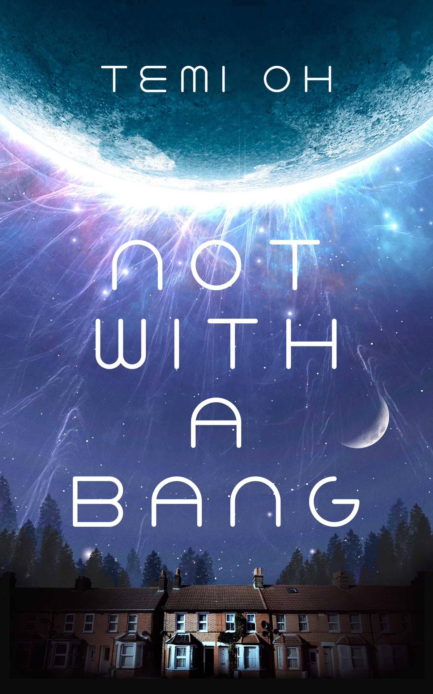 Not With a Bang by Temi Oh - 9781398533257