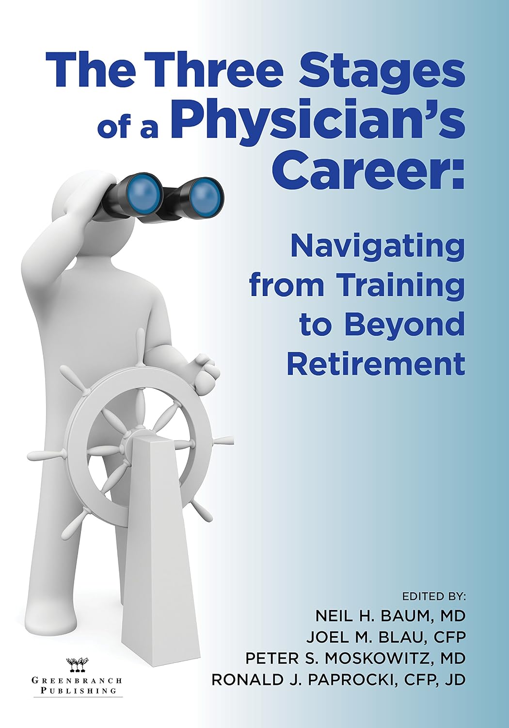 The Three Stages of a Physician's Career - Navigating from Training to Beyond Retirement