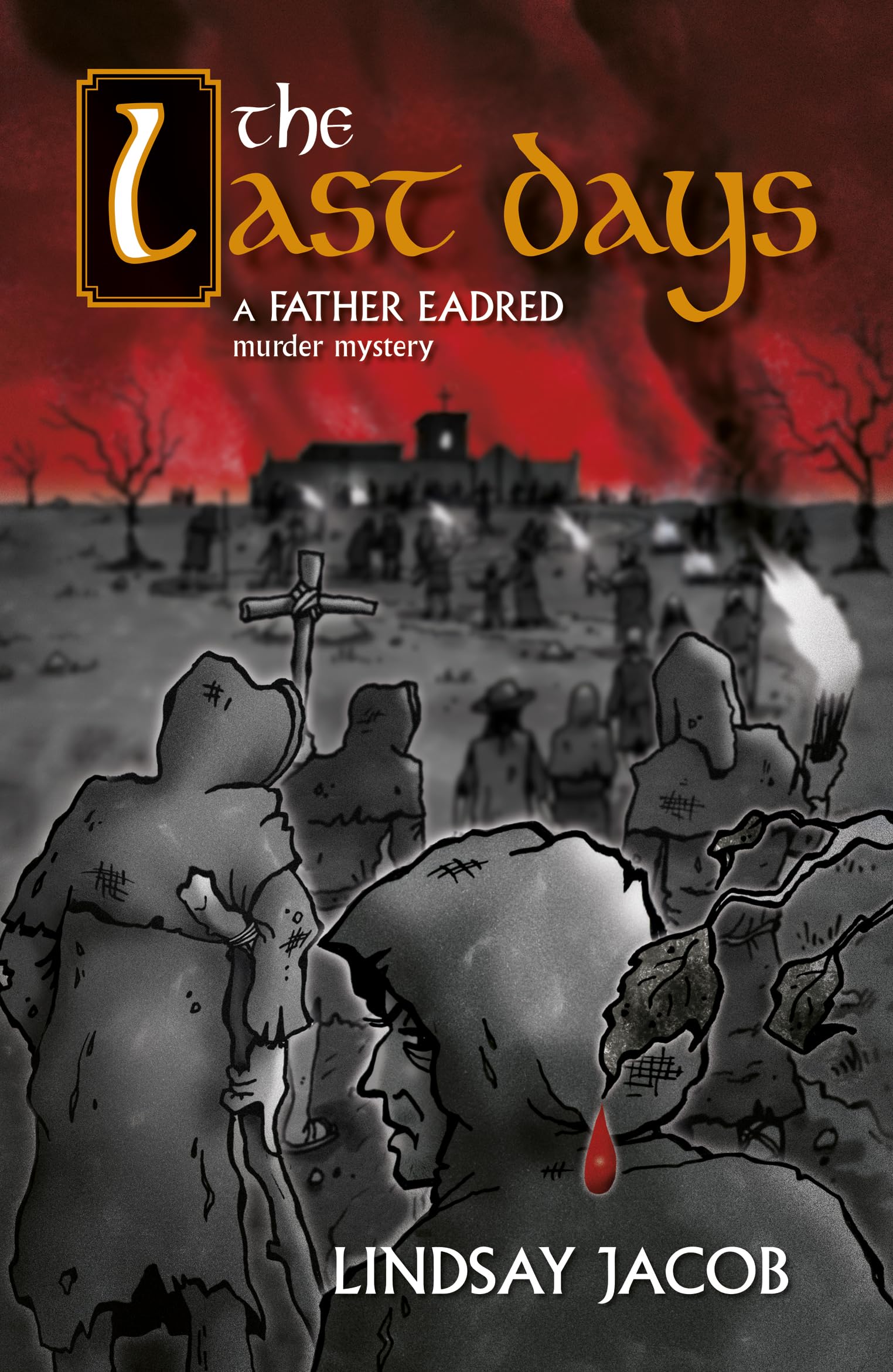 The Last Days: A Father Eadred Murder Mystery