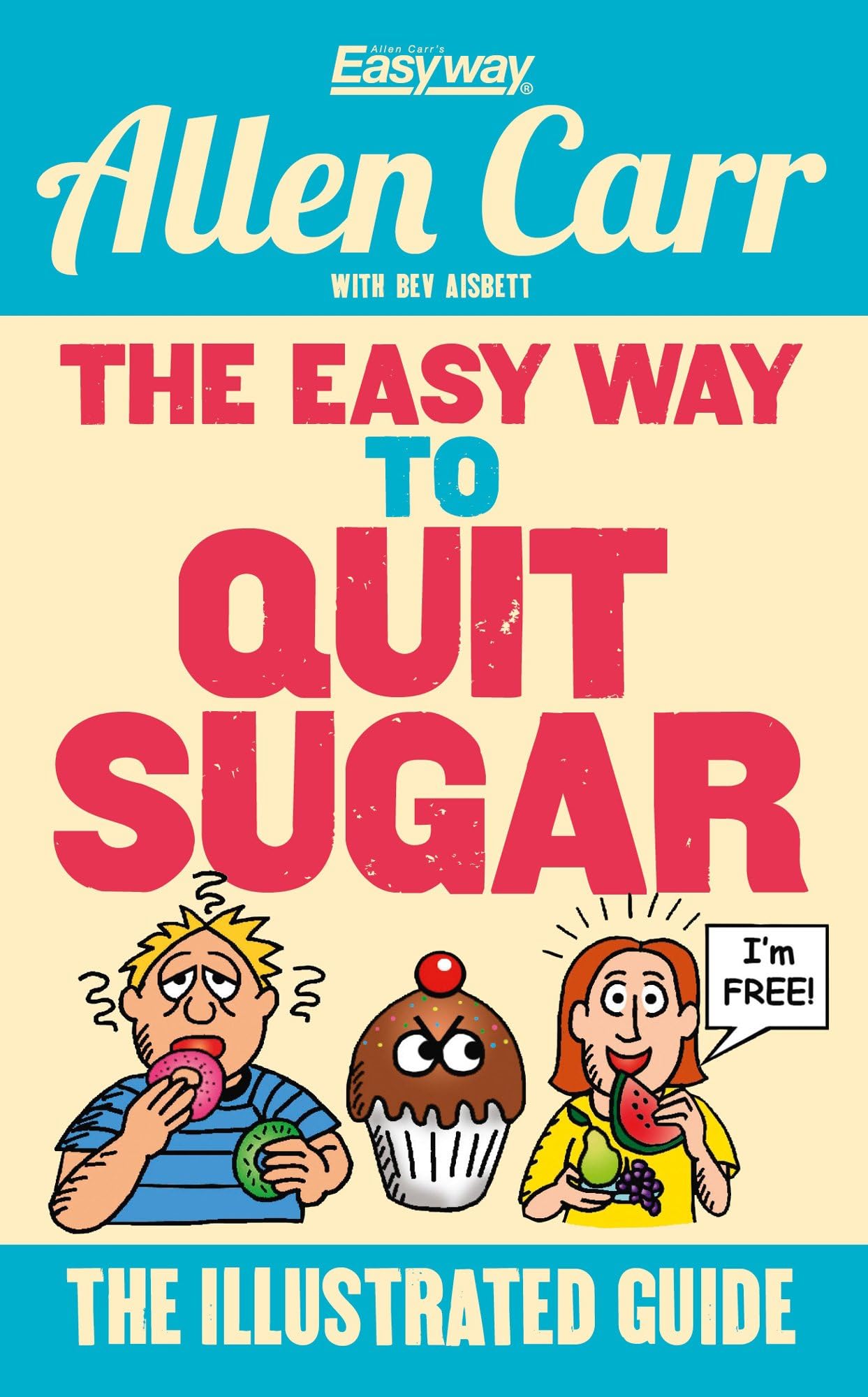 The Easy Way to Quit Sugar: The Illustrated Guide (Allen Carr's Easyway)