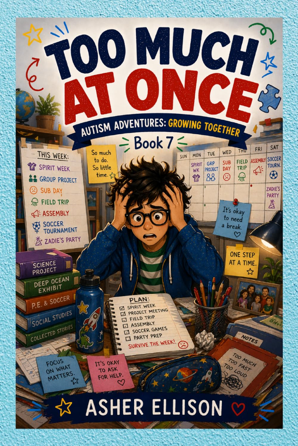 Too Much At Once: Autism Adventures: Growing Together (Book 7)