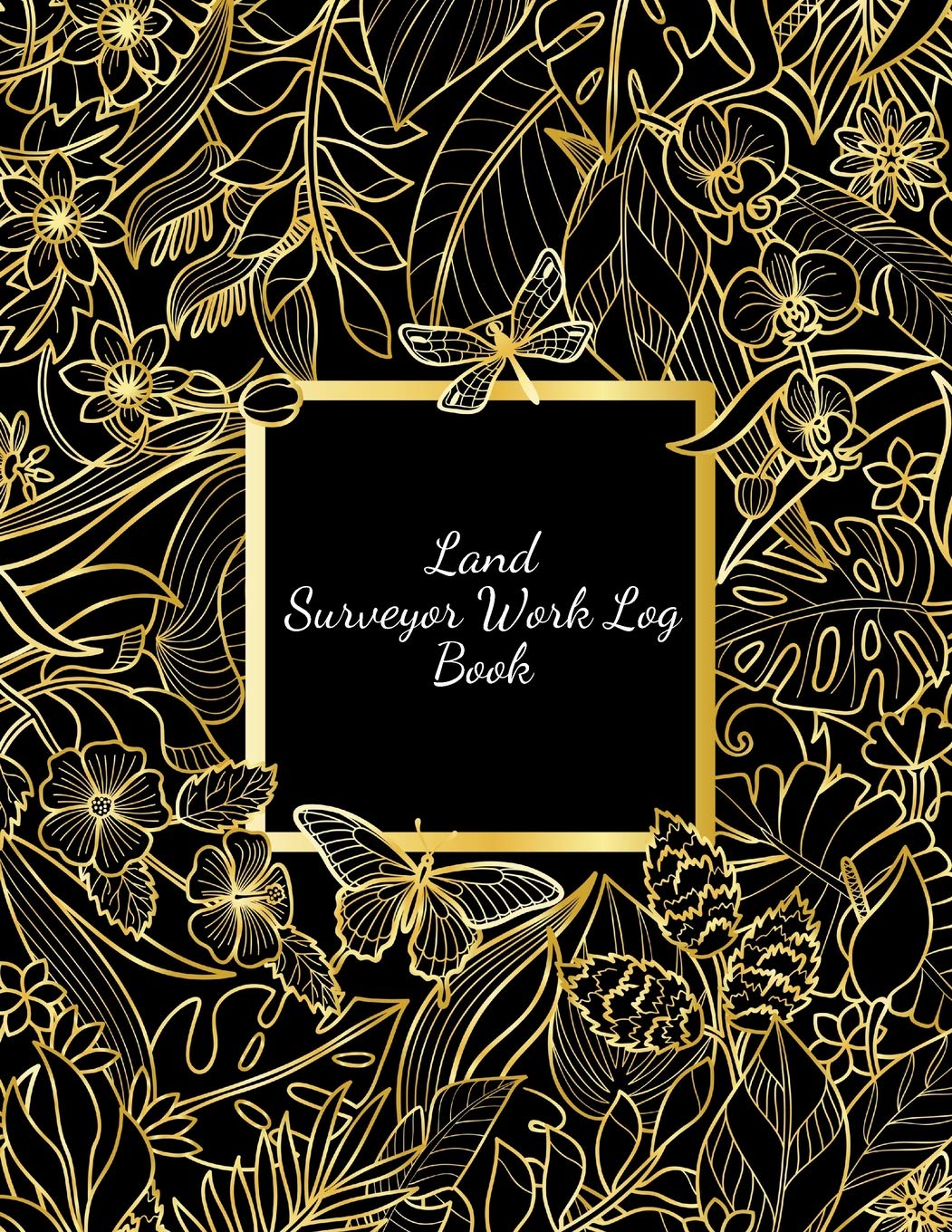 Land Surveyor Work Log Book: Land Surveyor Reference & Manual Journal Land Survey Recording Organizer for measurement, quantification Point Fields, Distance, Three Dimensional and many more