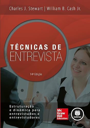 Técnicas de Entrevista: Estruturação e Dinâmica para Entrevistados e Entrevistadores