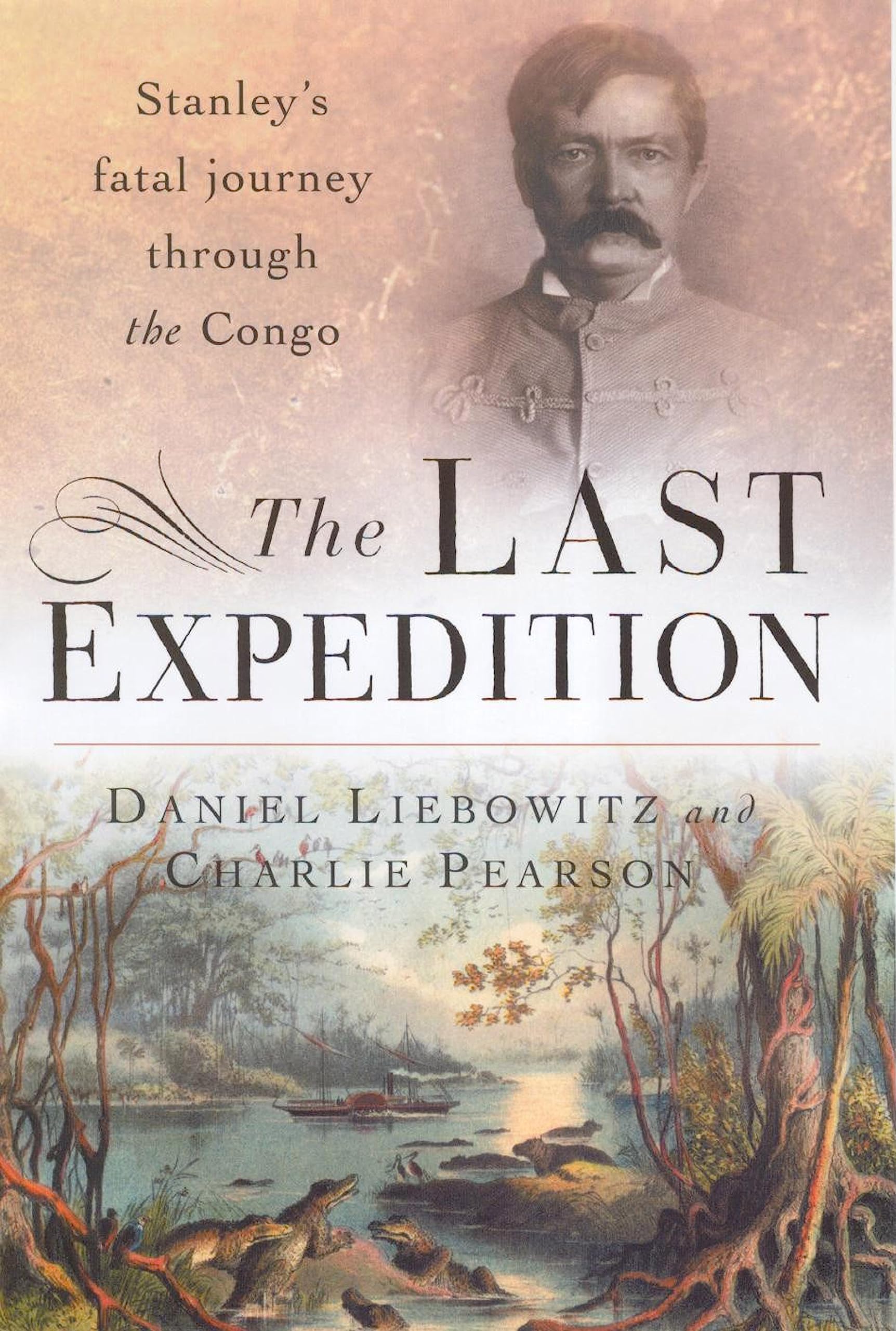 The Last Expedition: Stanley's fatal journey through the Congo