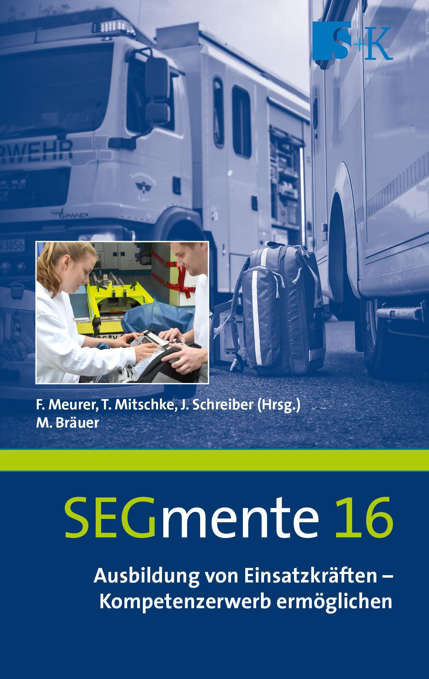 Ausbildung von Einsatzkräften - Kompetenzerwerb ermöglichen: SEGmente 16