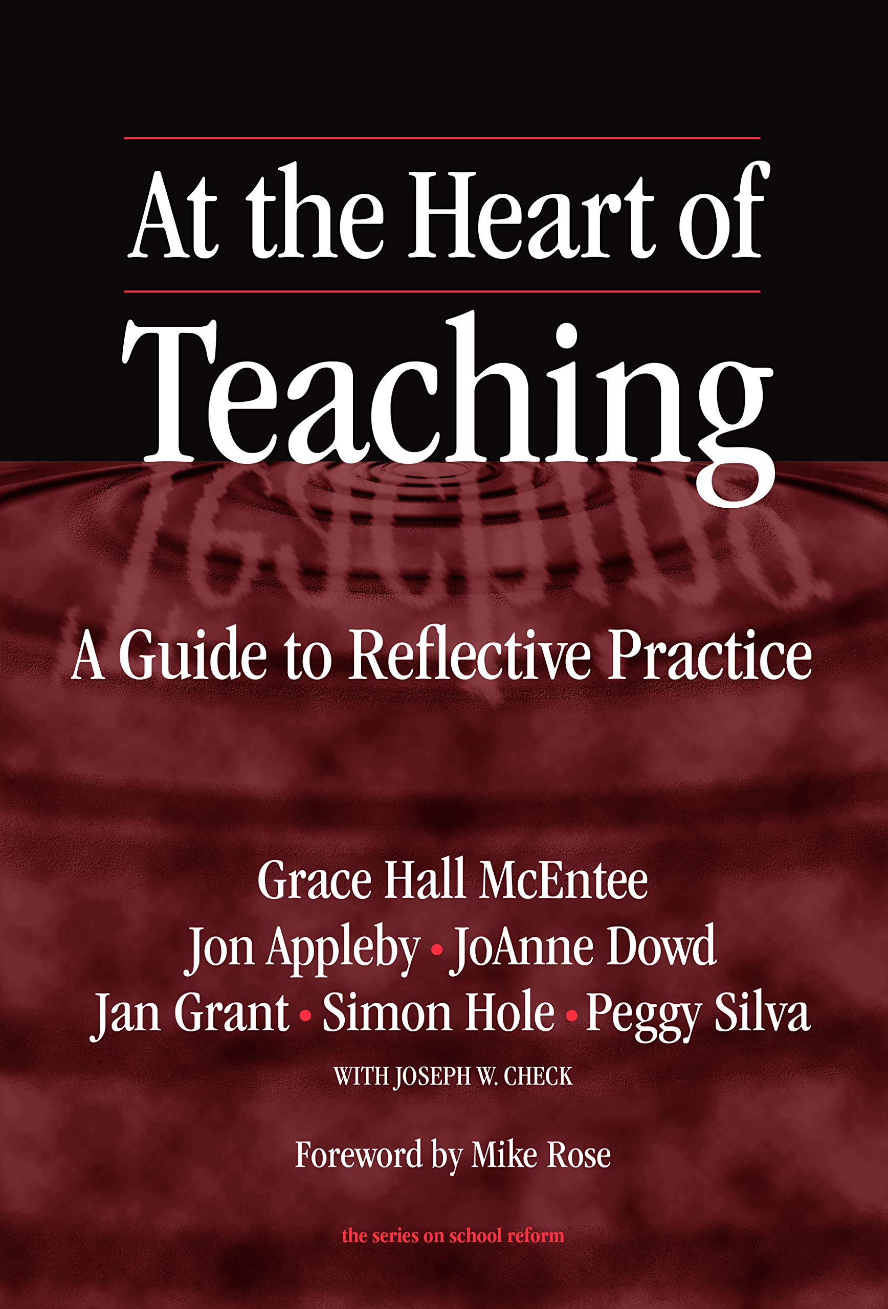Buy At the Heart of Teaching: A Guide to Reflective Practice (The Series on School Reform) — BookShops.in