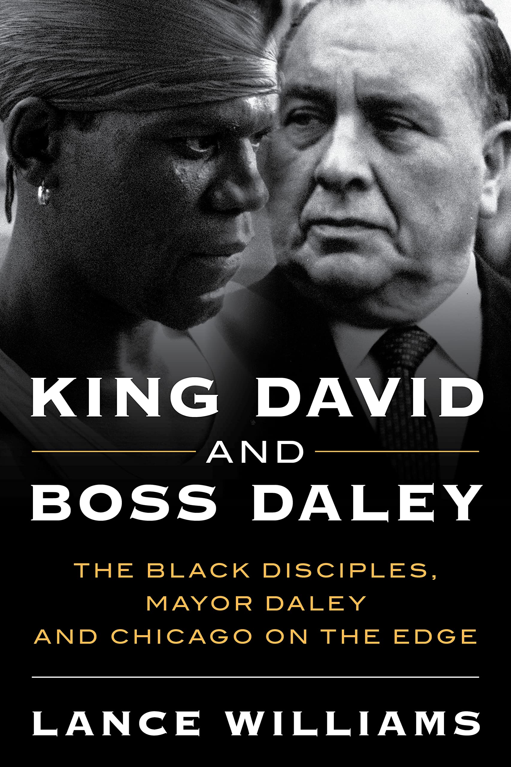 King David And Boss Daley The Black Disciples Mayor Daley And 