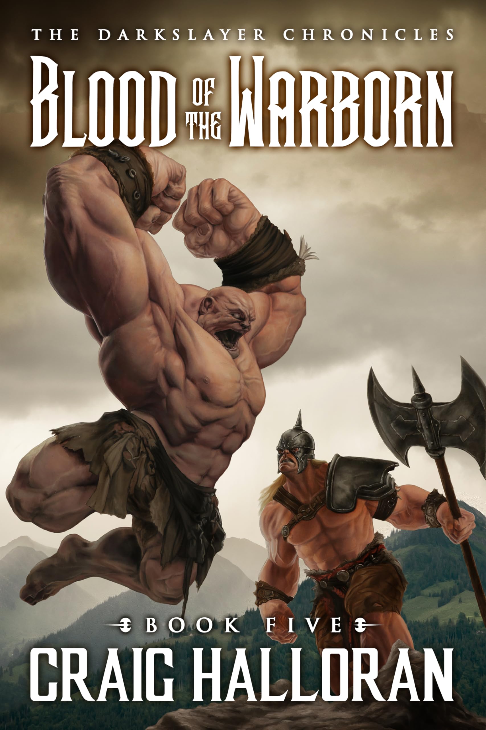 The Darkslayer Chronicles: Blood of the Warborn (Book 5 of 5): An Epic Sword & Sorcery Adventure Saga