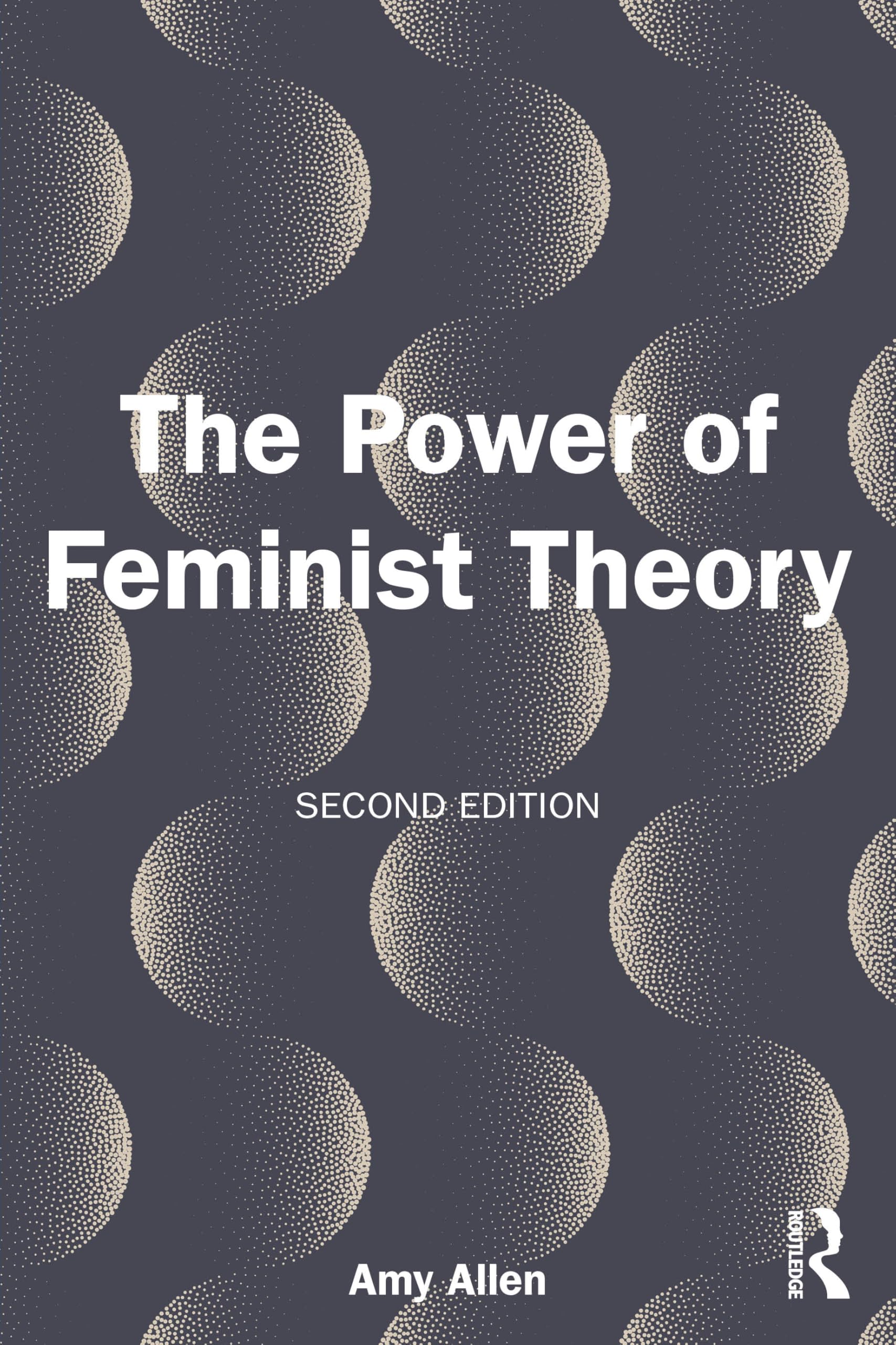 The Power of Feminist Theory: Domination, Resistance, Solidarity