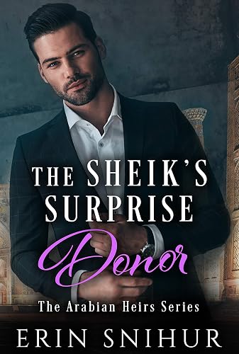 The Sheik's Surprise Donor (The Arabian Heirs Series Book 1)