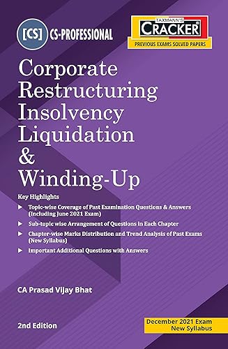 Taxmann's CRACKER for Corporate Restructuring Insolvency Liquidation &amp; Winding-Up � Covering Topic-wise Past Exam Questions &amp; Sub-topic wise Arrangement of Questions | CS Professional | New Syllabus [Paperback] CA Prasad Vijay Bhat