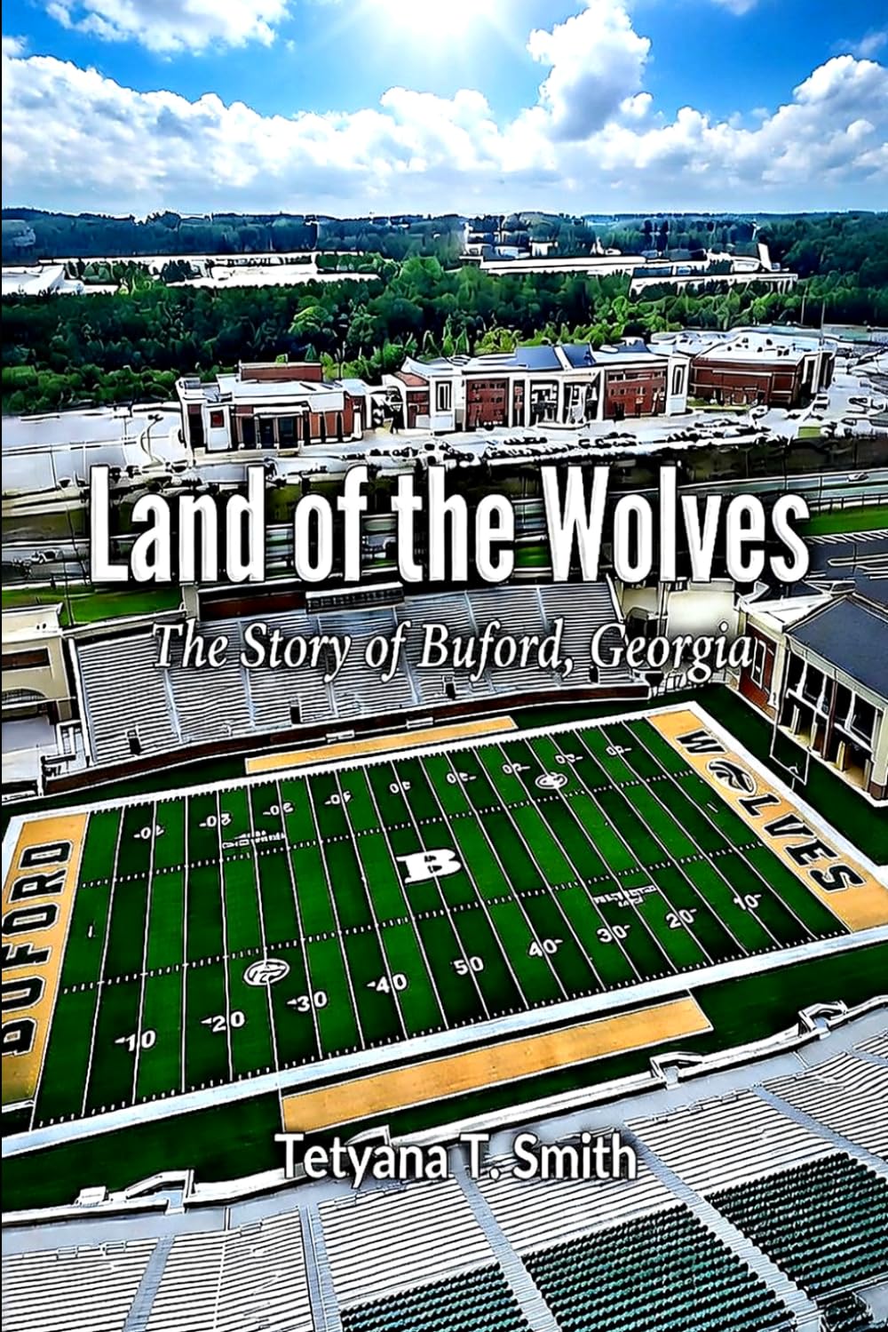 Land of the Wolves: The Story of Buford, Georgia