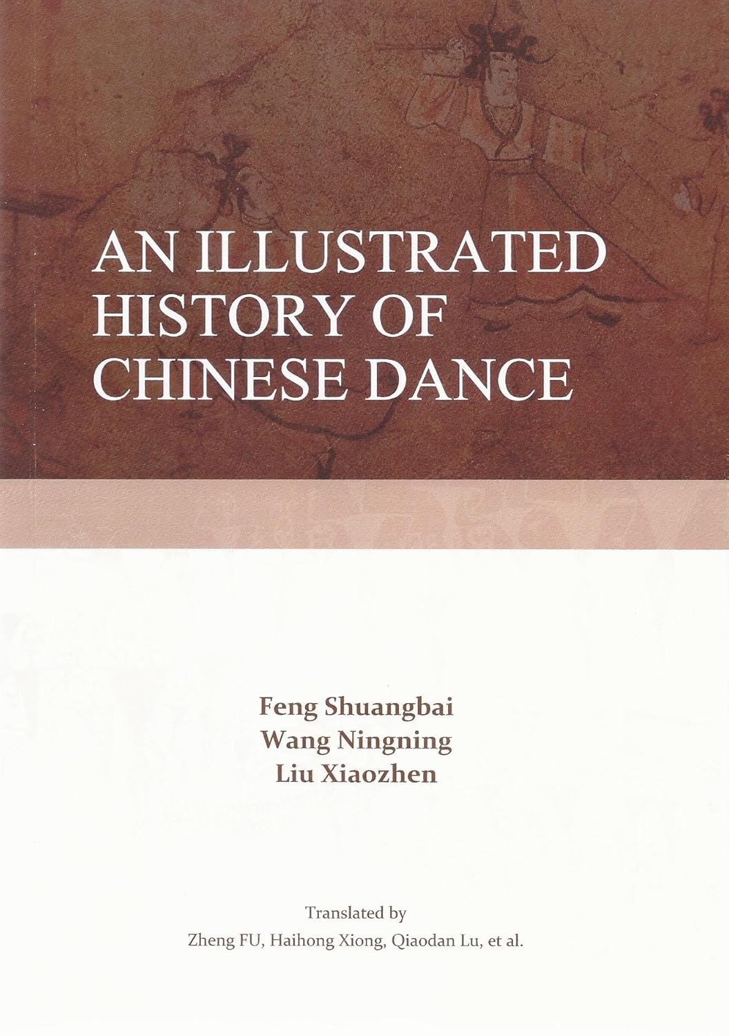 An Illustrated History of Chinese Dance: Feng Shuangbai, Wang Ningning ...