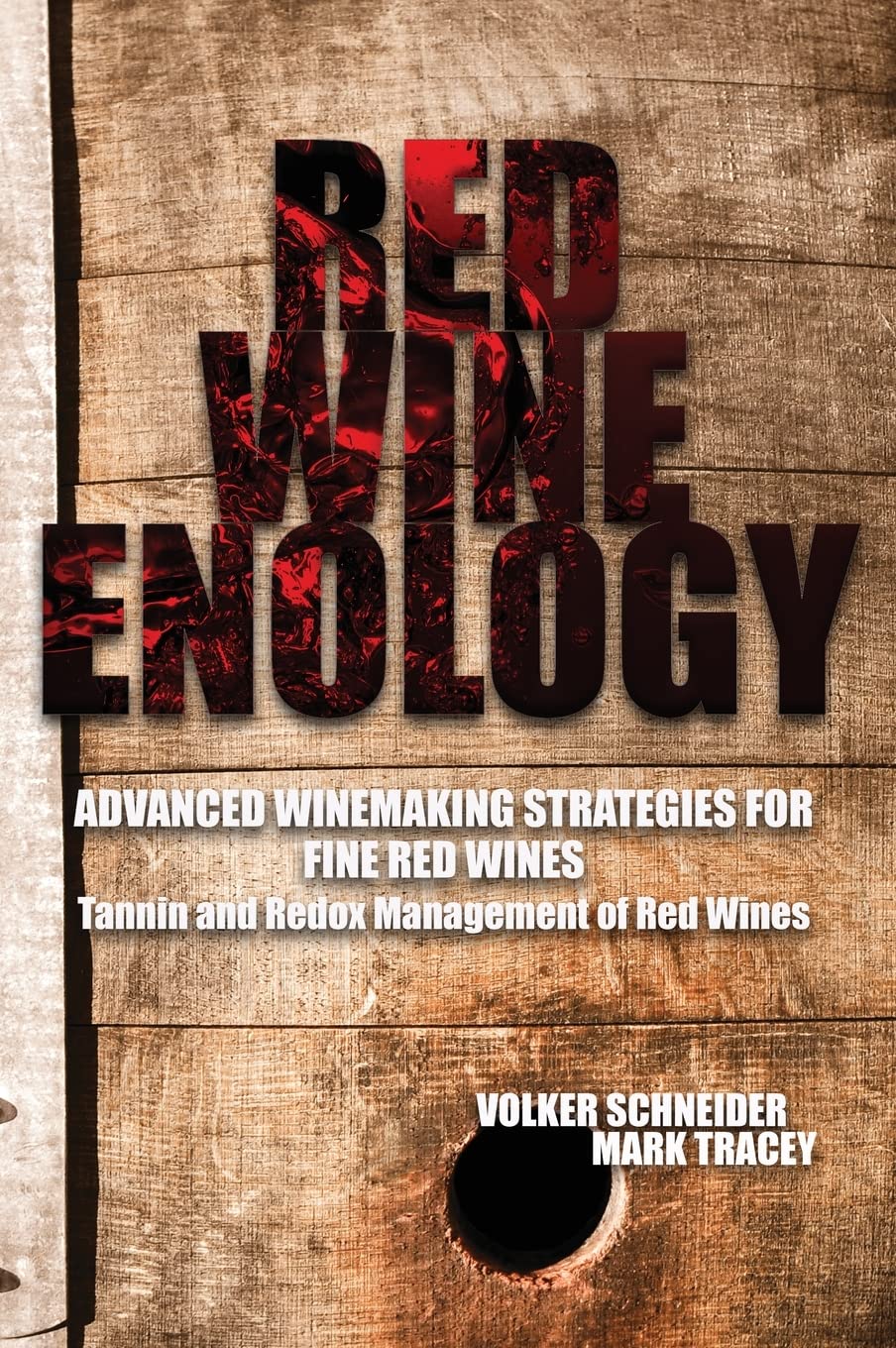 Red Wine Enology: Tannin and Redox Management in Red Wines (Advanced Winemaking Strategies for Fine Wines)