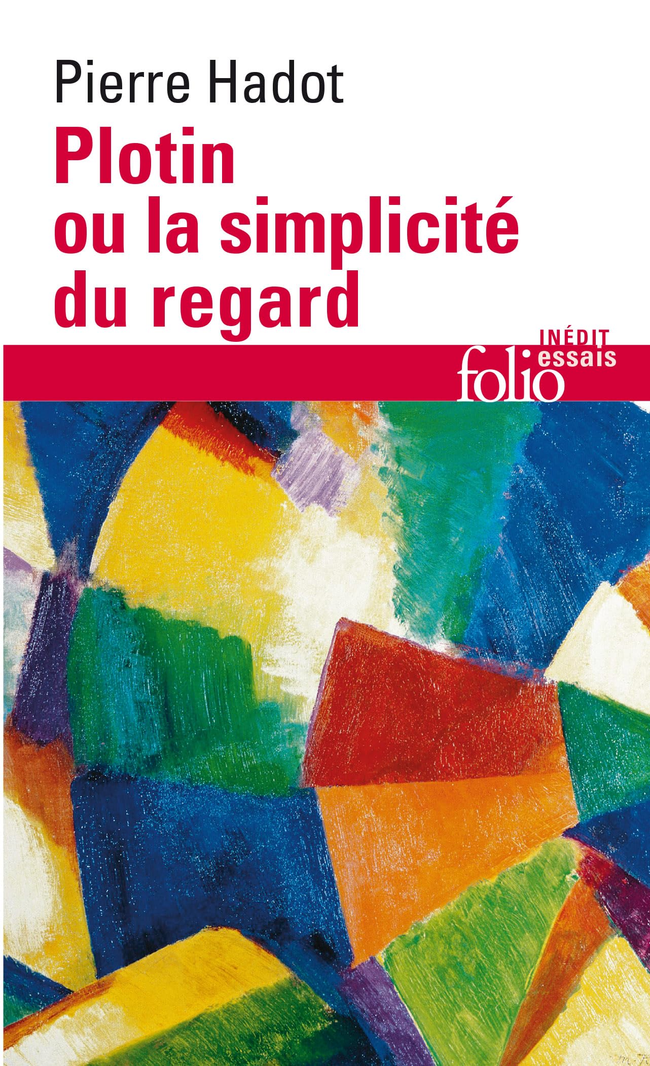 Plotin Ou La Simplicite: A32965 (Folio Essais)