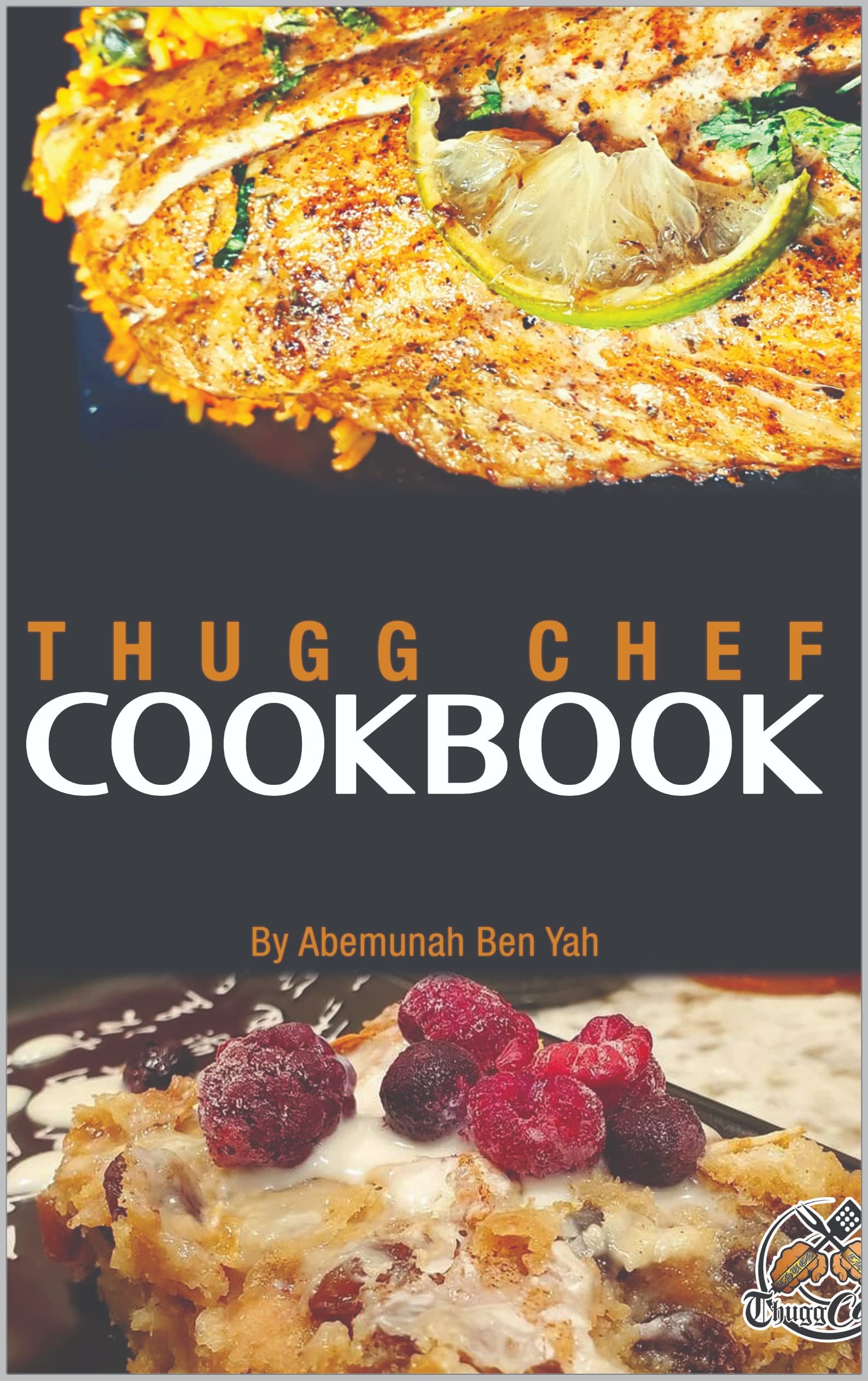 THUGG CHEF COOKBOOK: COOK "E" BOOK