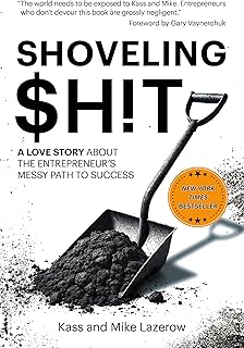 Shoveling $h!t: A Love Story About the Entrepreneur’s Messy Path to Success