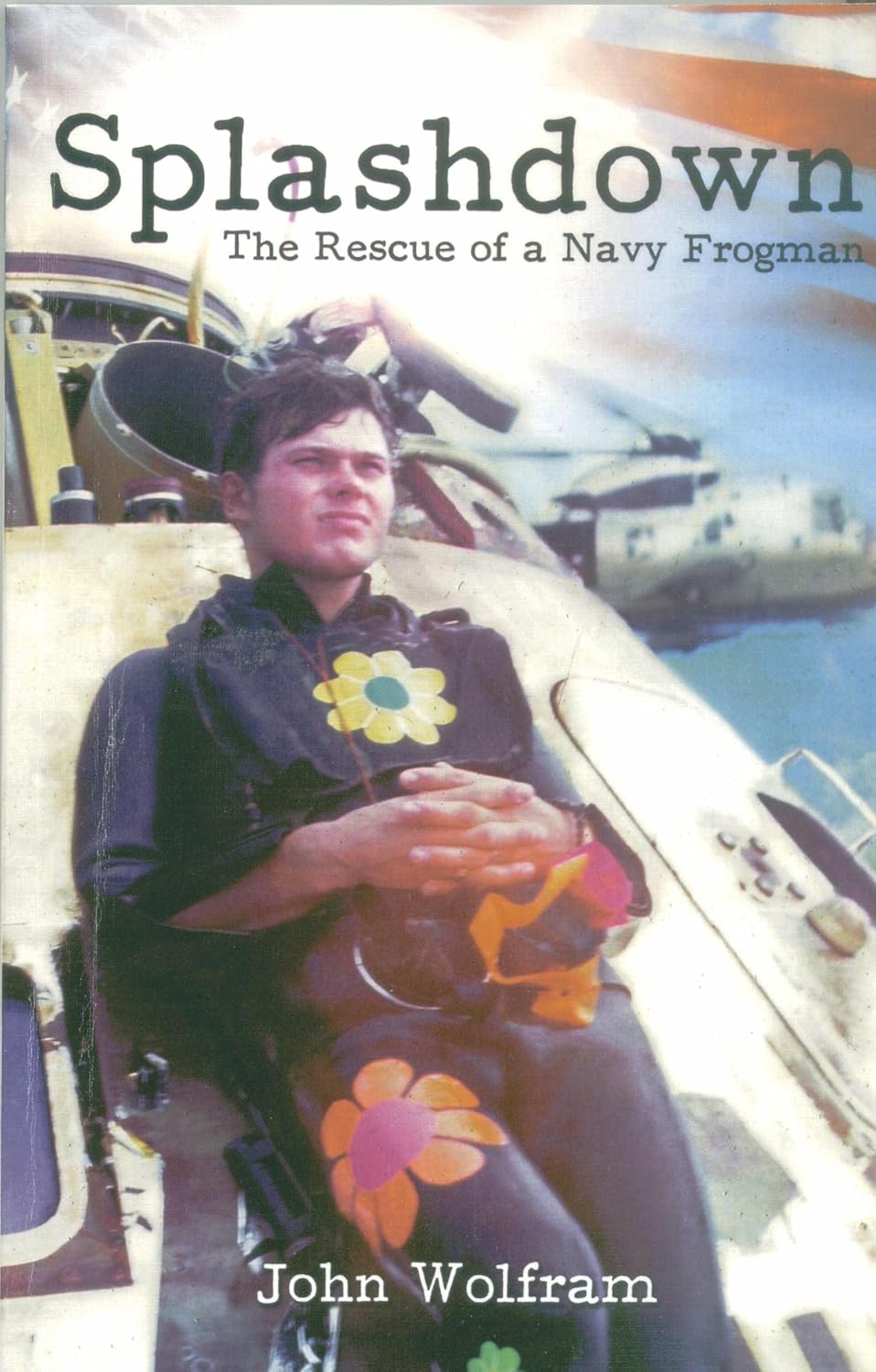 Splashdown The Rescue of a Navy Frogman John Wolfram, Tammy Barley